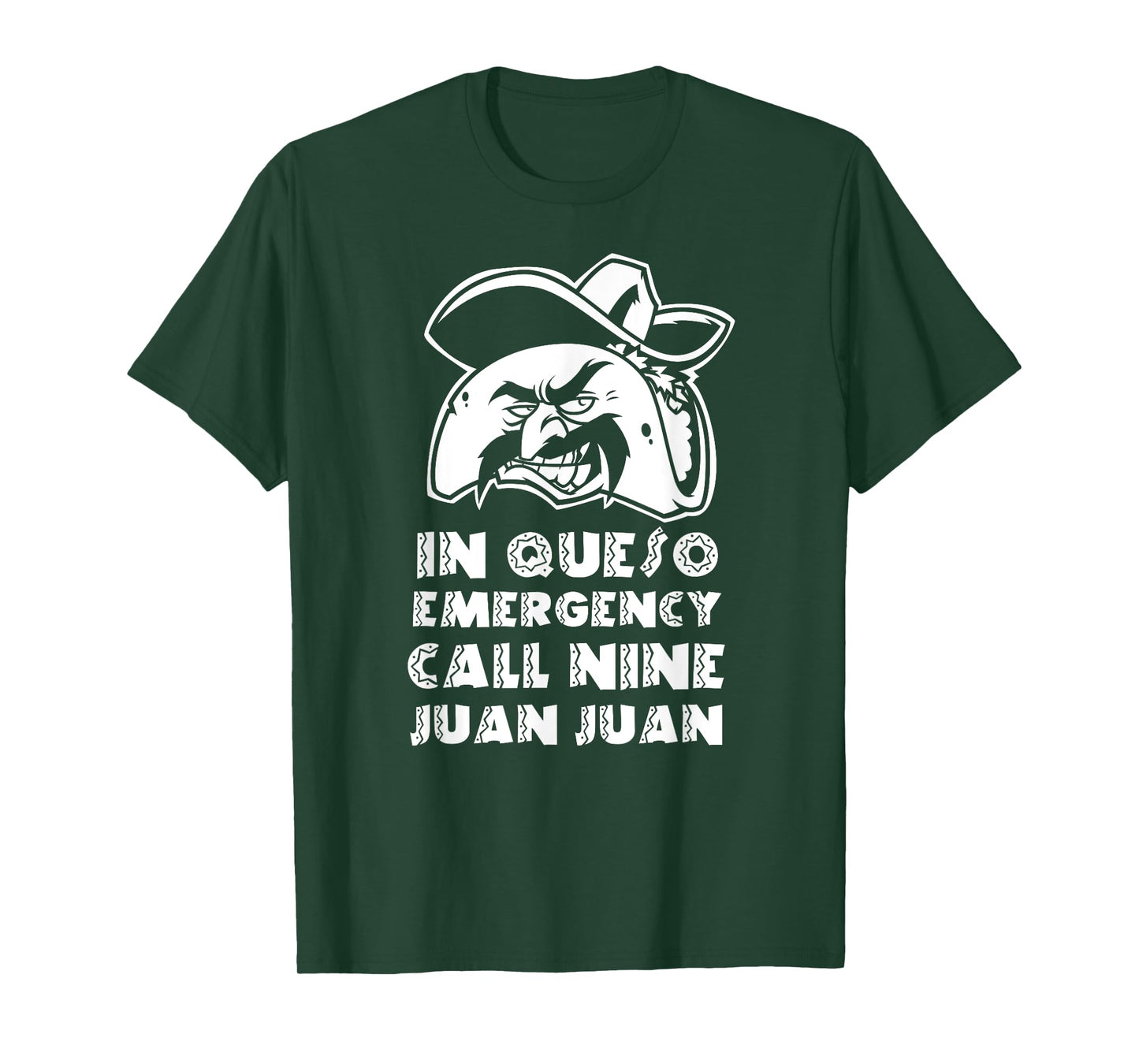 In Queso Emergency Call 9-Juan-Juan Taco Mexican Food lover T-Shirt