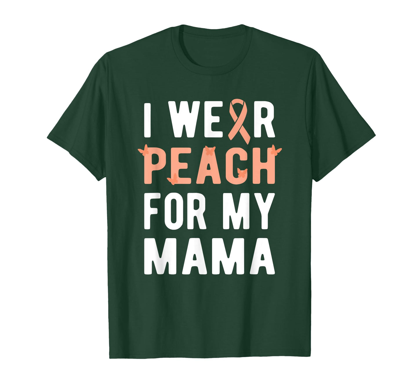 I Wear Peach For My Mama | Uterine Cancer Endometrial Cancer T-Shirt