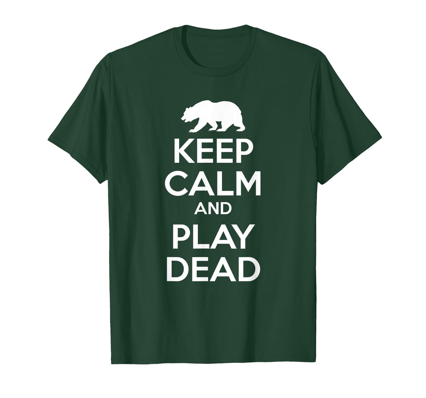Keep Calm and Play Dead - Bear T-Shirt T-Shirt