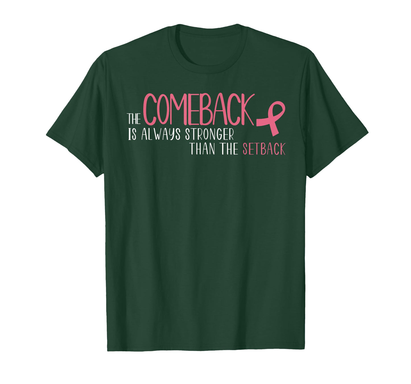 The Comeback Is Always Stronger Than Setback Breast Cancer T-Shirt