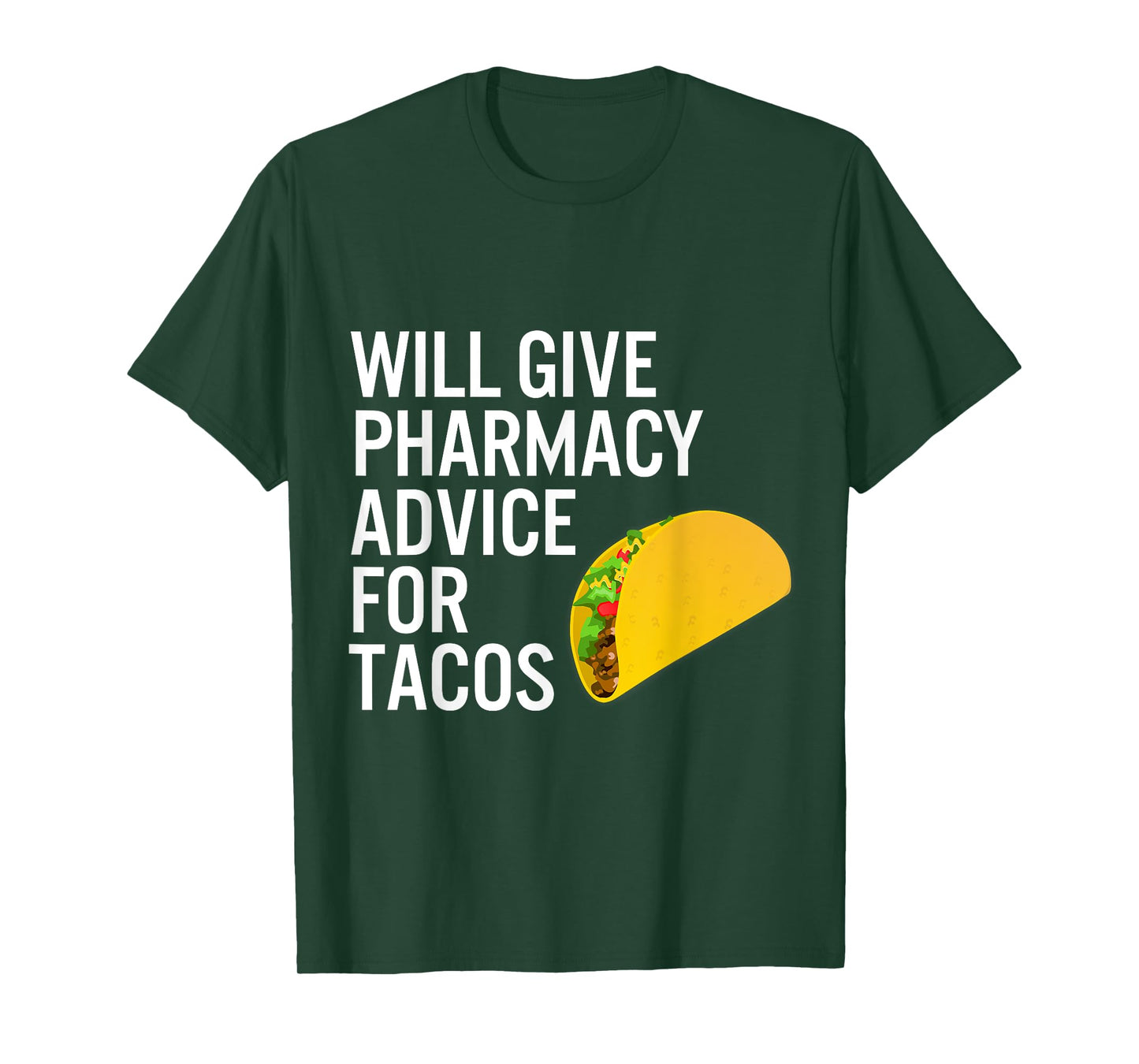 Pharmacy Technician Tshirt Pharmacist Gift -Advice for Tacos T-Shirt