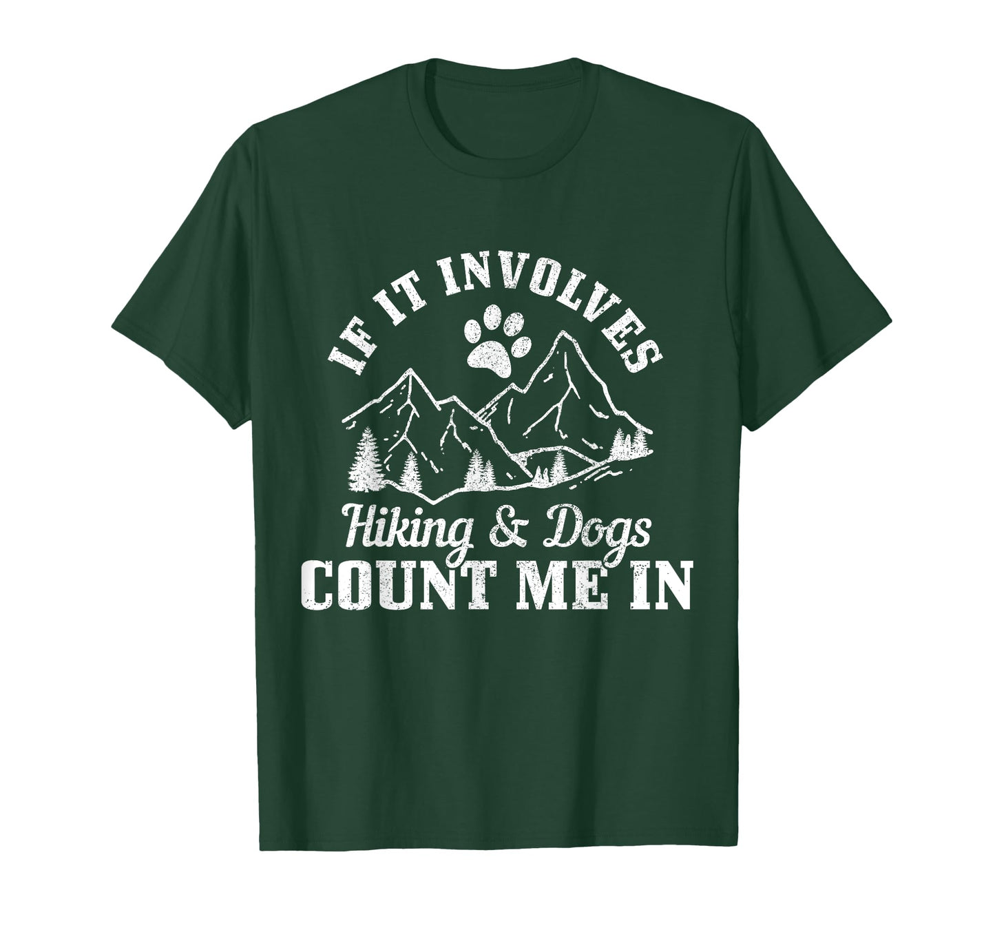 If It Involves Hiking & Dogs Count Me In Mountain Hiker T-Shirt