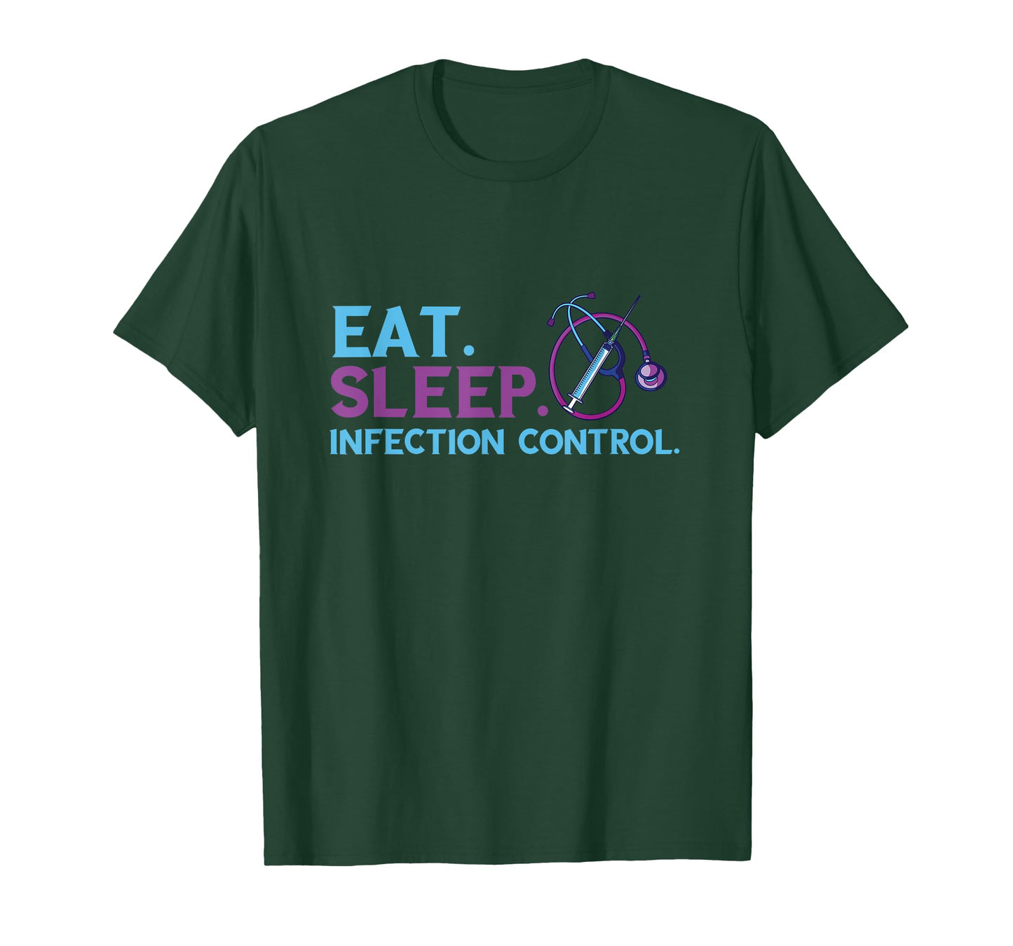 Eat Sleep Infection Control Medical Infection Control Nurse T-Shirt