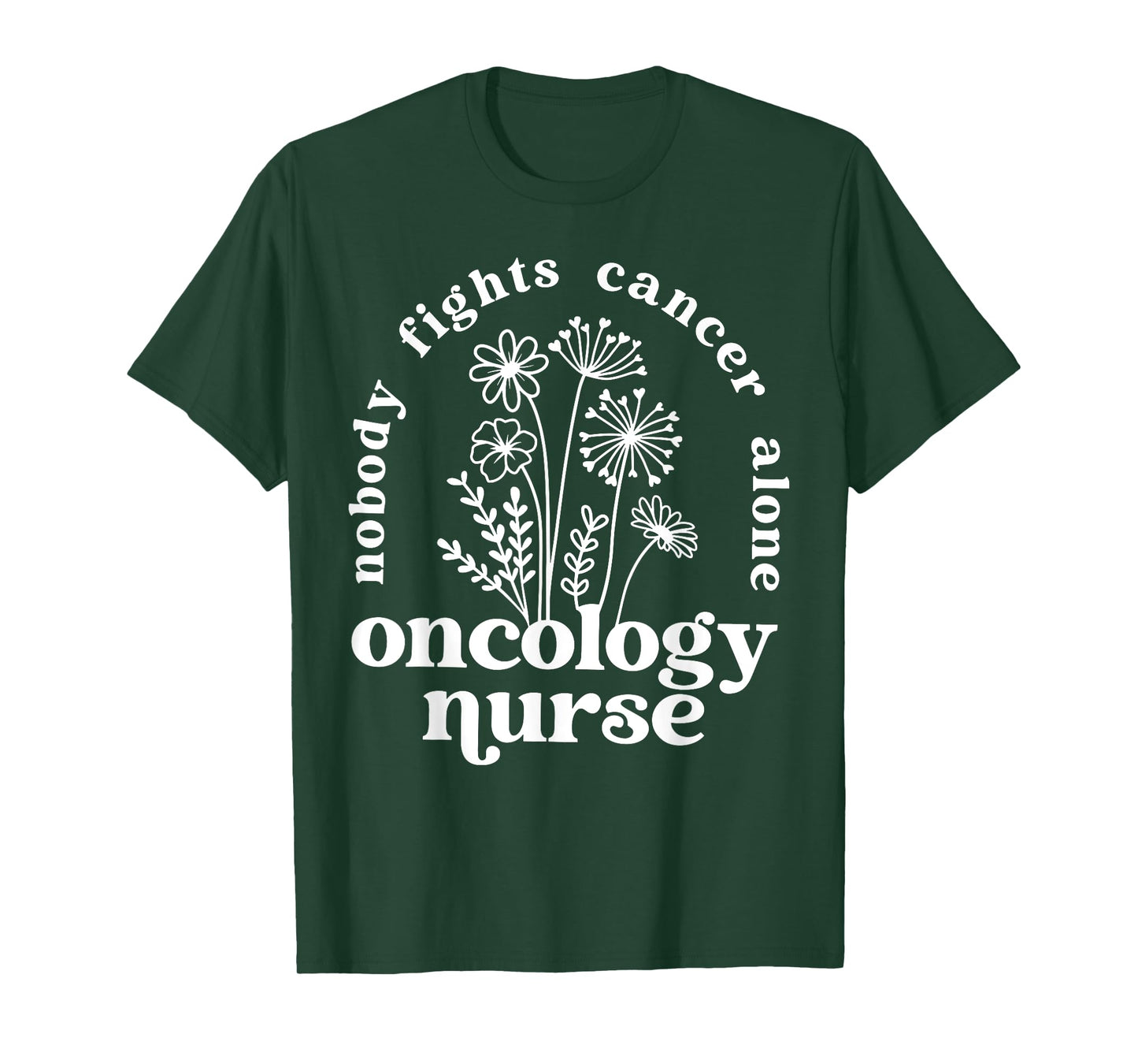 Retro Floral Nobody Fights Cancer Alone Oncology Nurse T-Shirt