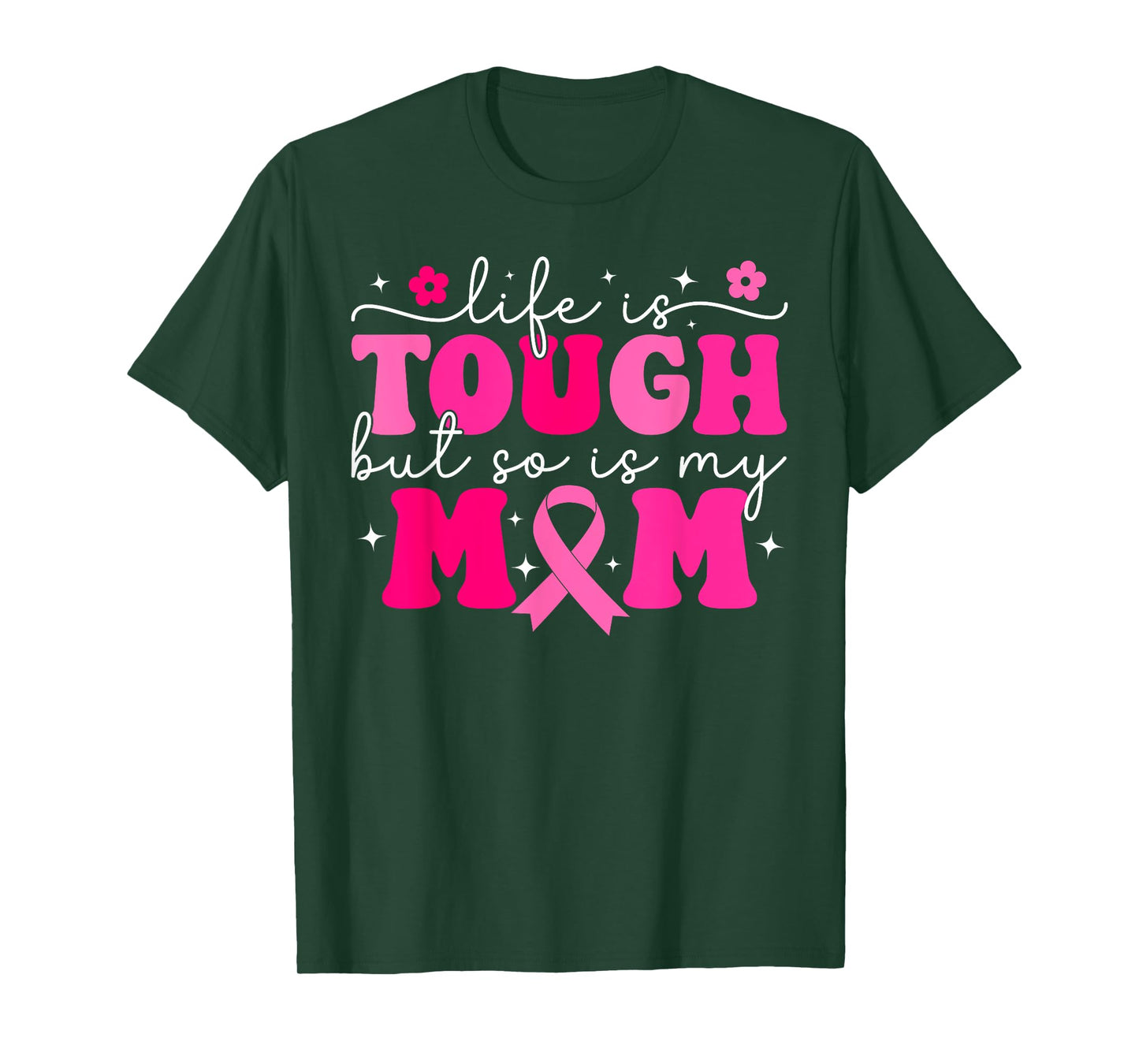 Life Is Tough But So Is My Mom Pink Breast Cancer Warrior T-Shirt