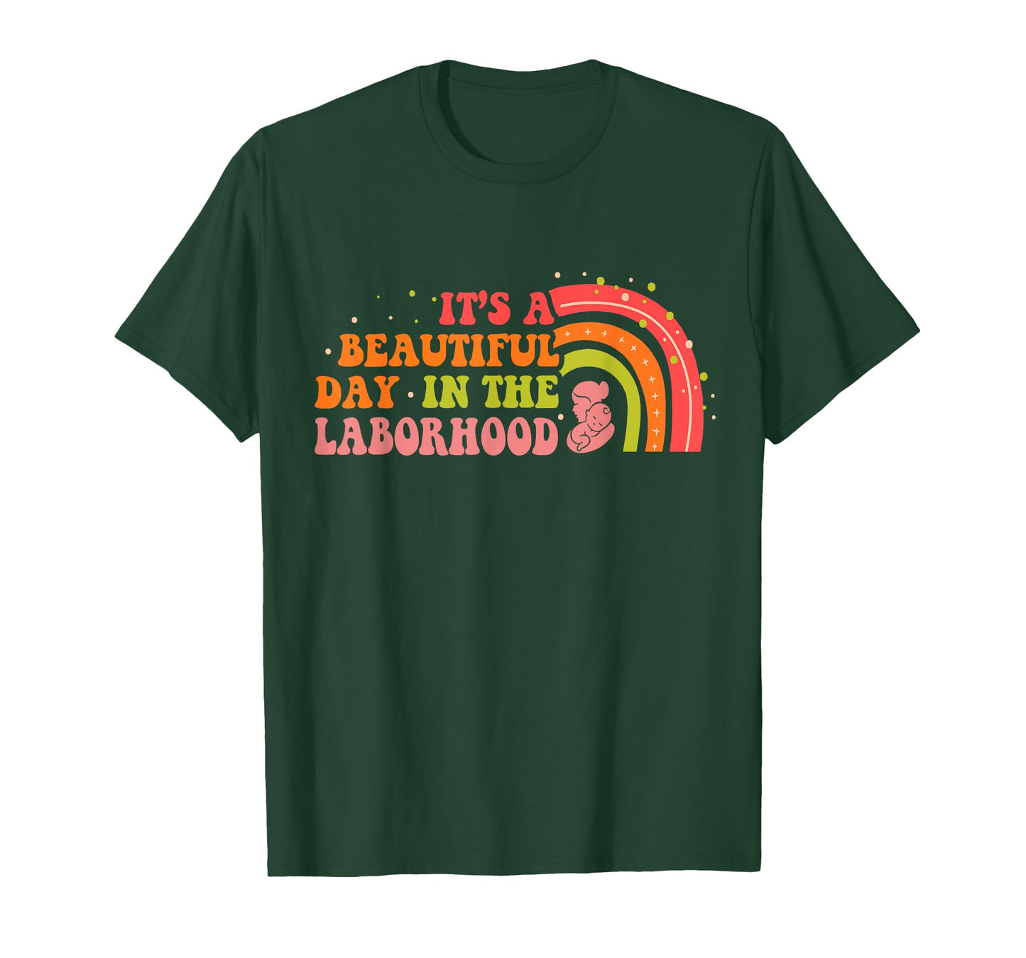Beautiful Day In The Laborhood Birth Worker Doula Midwife T-Shirt