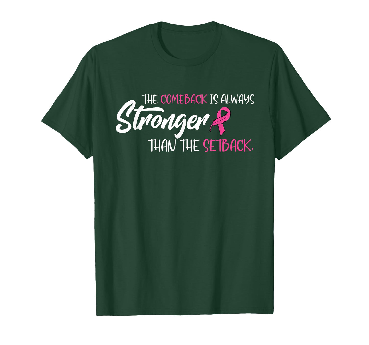Breast Cancer The Comeback Is Always Stronger Than Setback T-Shirt
