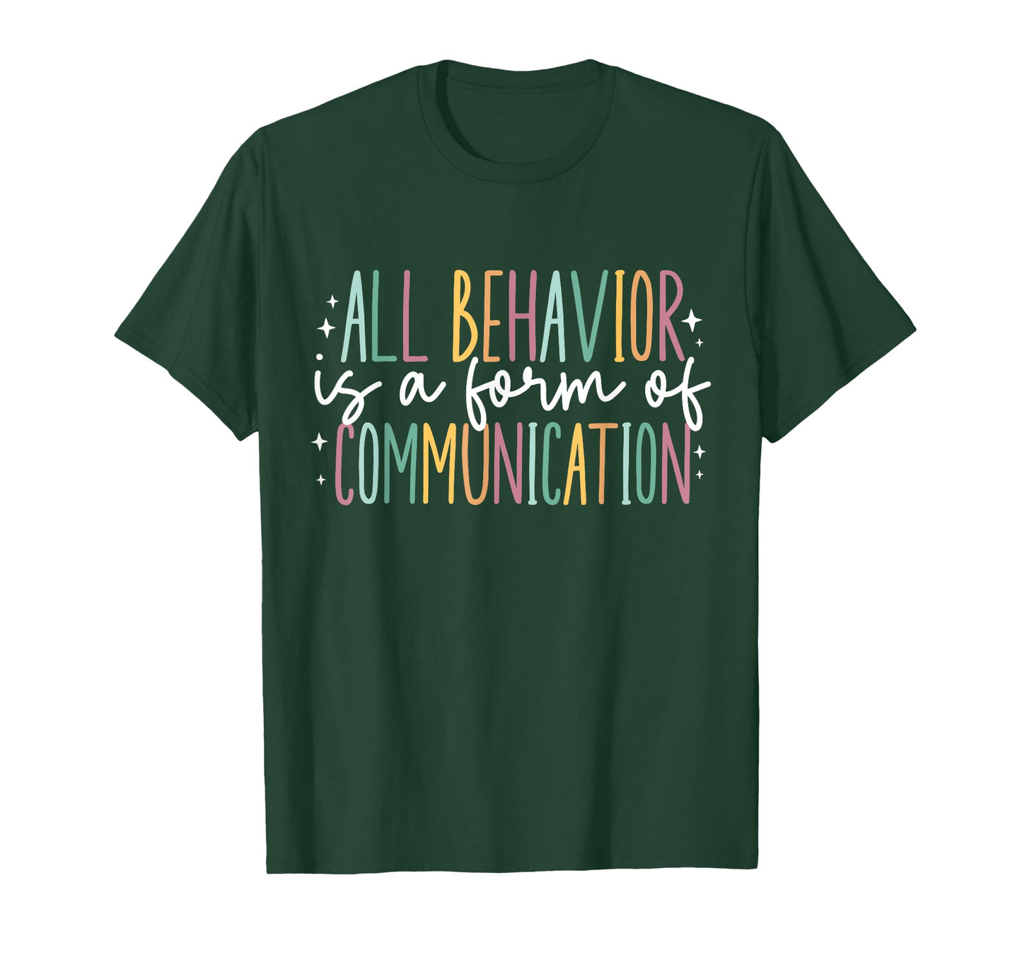 All Behavior Is A Form Of Communication T-Shirt