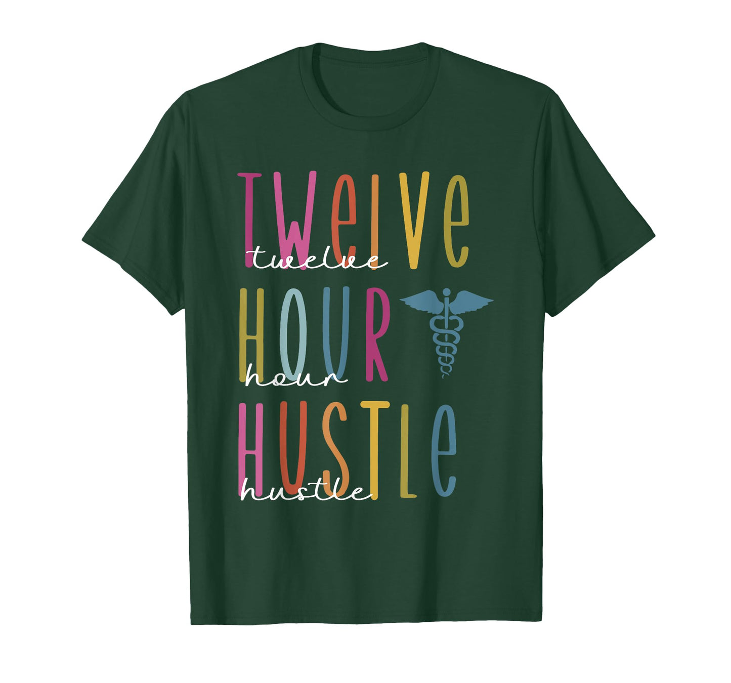 Twelve Hour Hustle Tee, Funny s For Registered Nurses, Healt T-Shirt