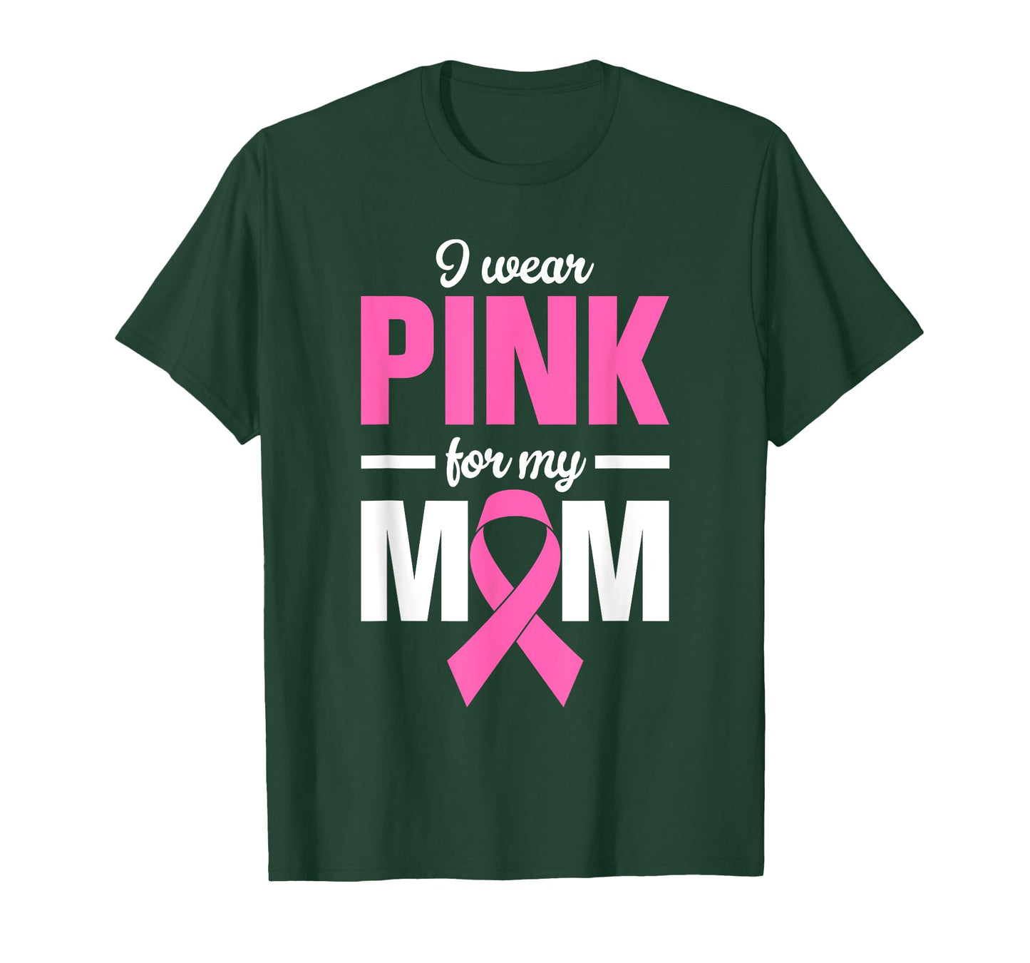 I Wear Pink For My Mom T-Shirt