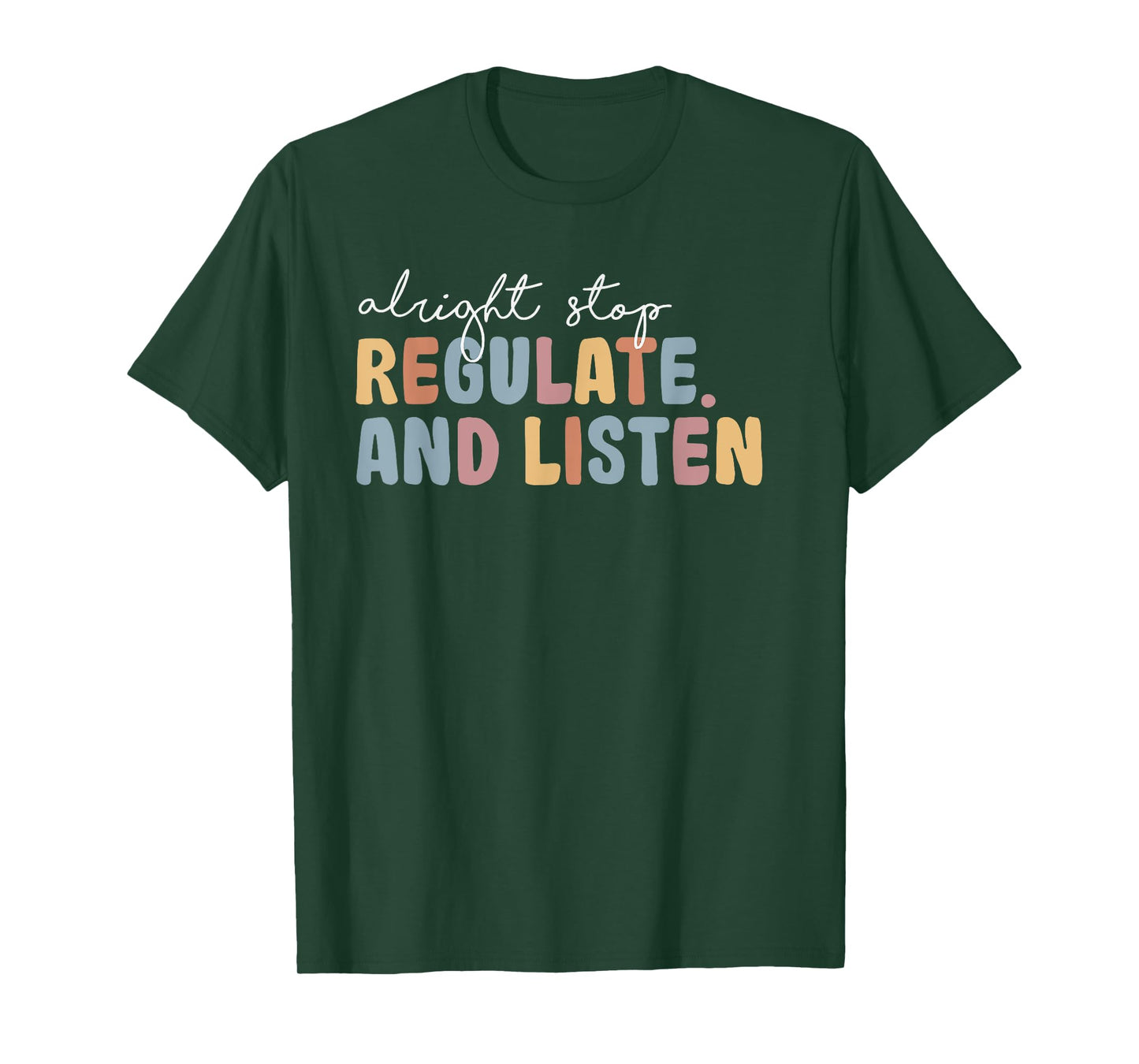 Alright Stop Regulate And Listen Mental Health Awareness T-Shirt