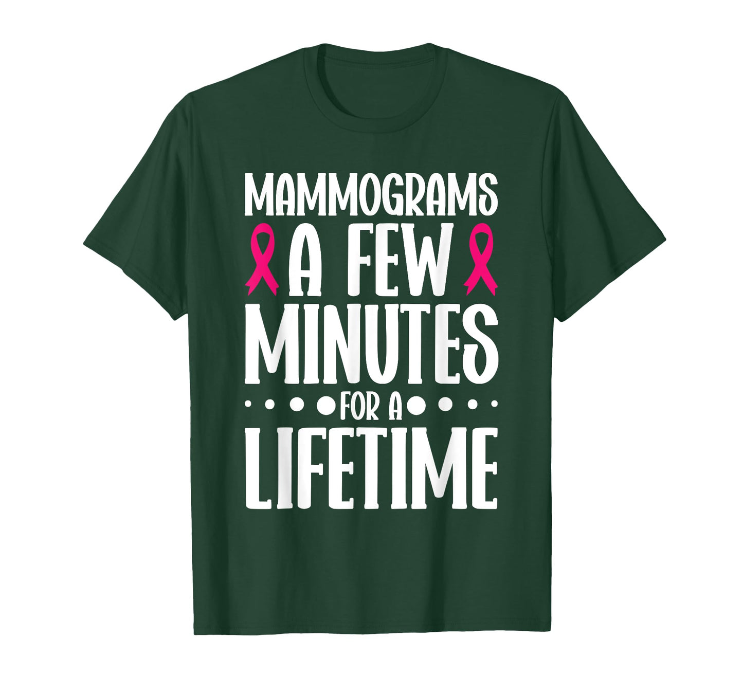 Mammograms A Few Minutes for a Lifetime Breast Cancer T-Shirt