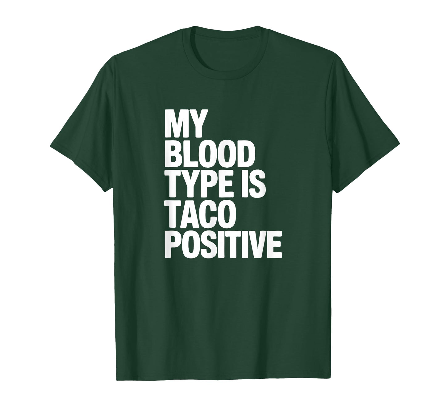 My Blood Type is Taco Positive, Mexican Food Lover T-Shirt