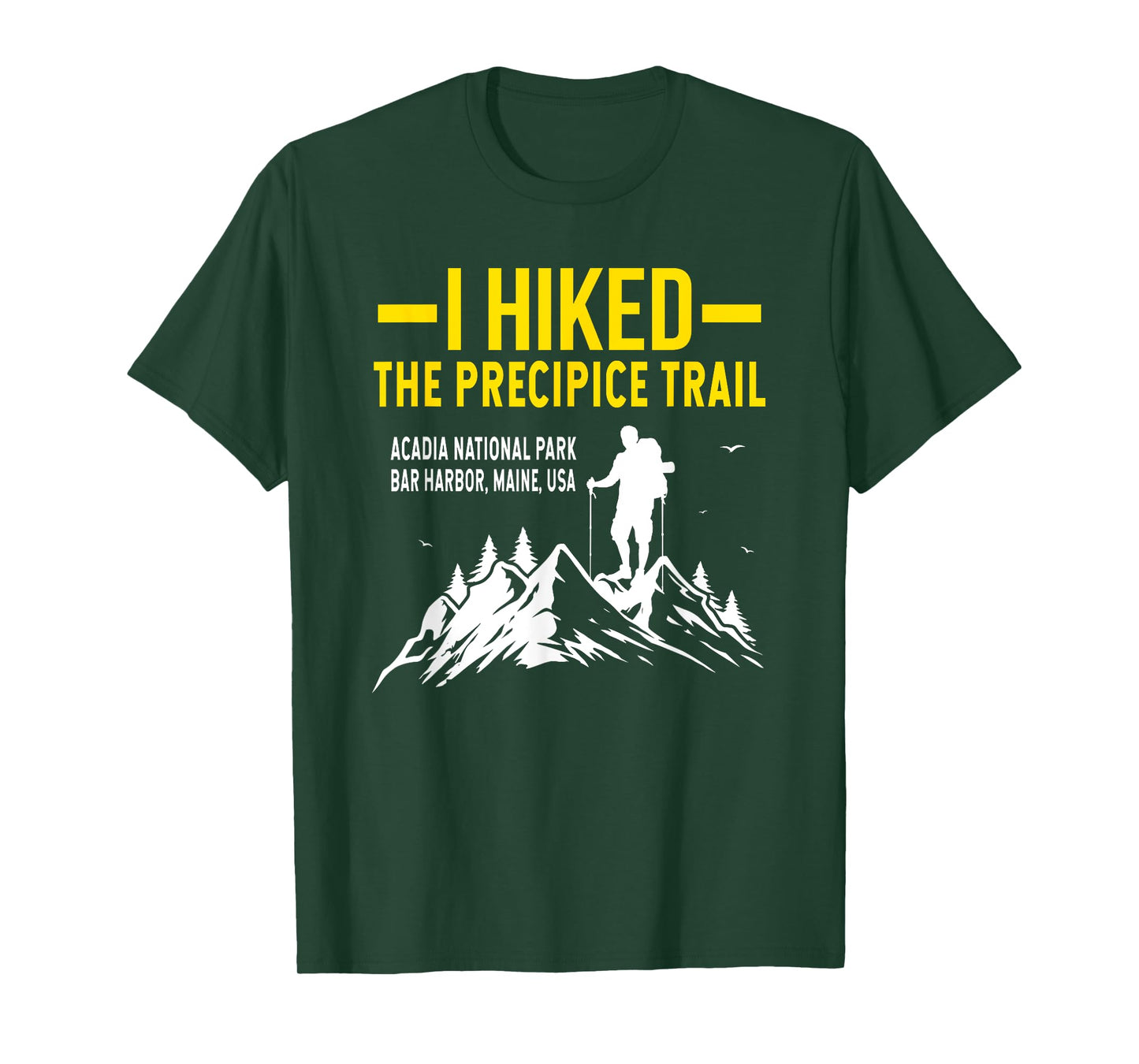 Hiking Trails Gifts And Shirts I Hiked The Precipice Trail Acadia National Park T-Shirt