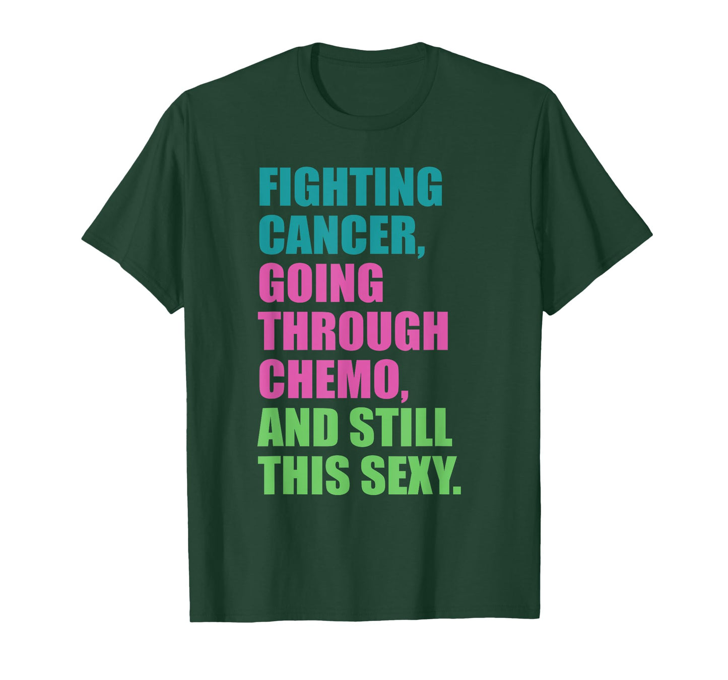 Going through chemo Fighting CANCER and still Sexy Cancer T-Shirt