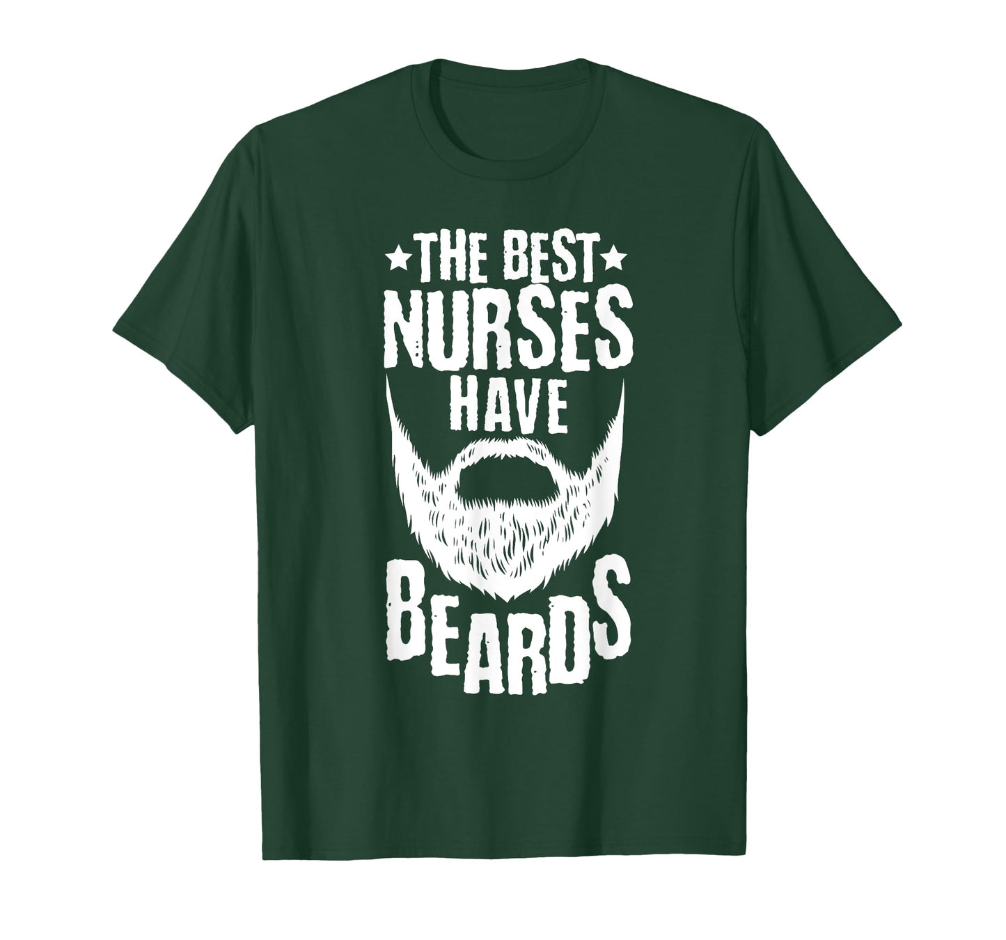 The Best Nurses Have Beards Funny Nurse Day T-Shirt