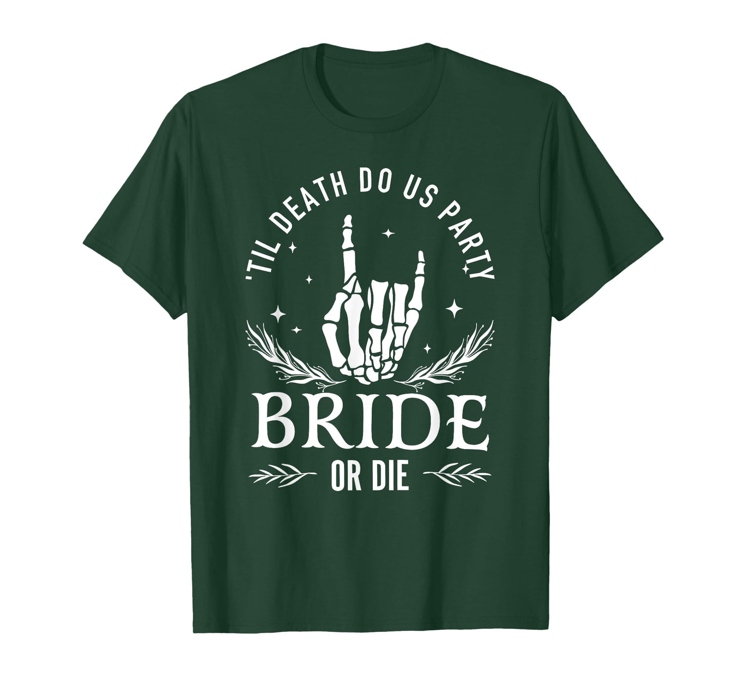 Till Death Do Us Party Bride Or Die Bachelorette Party T-Shirt