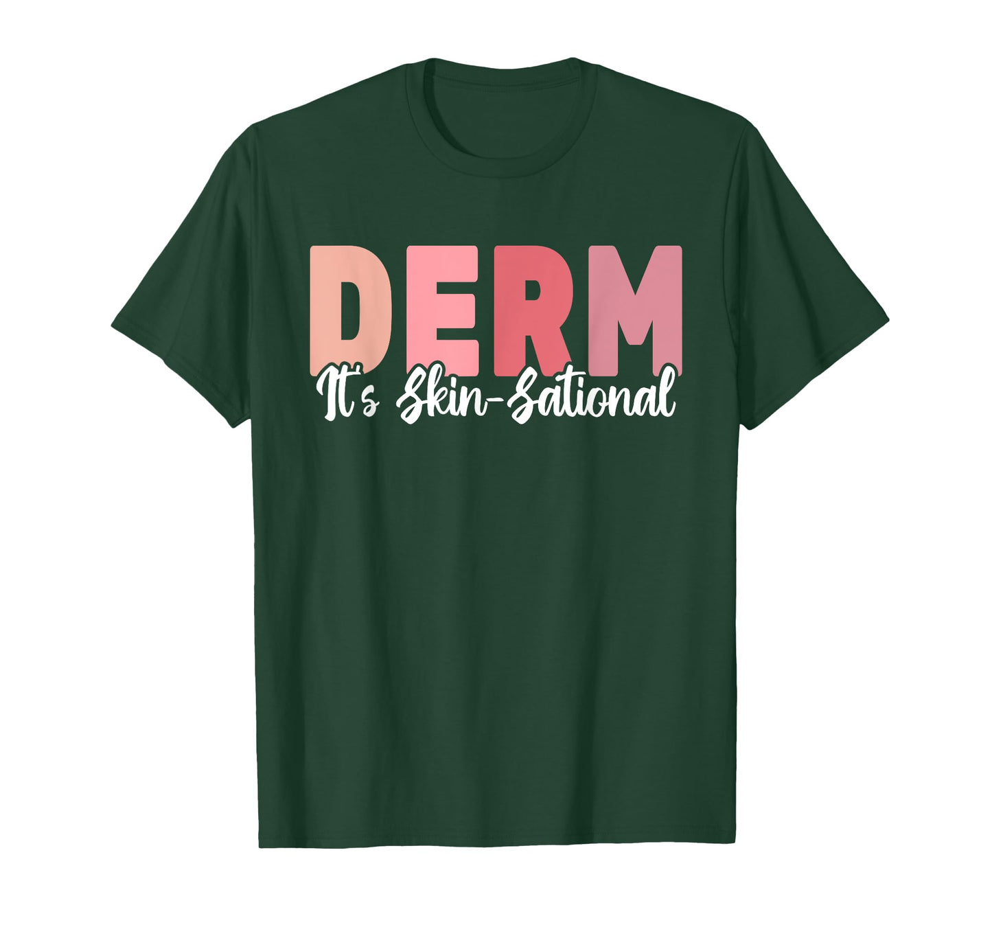 Derm It's Skin-Sational Dermatology cute women Dermatologist T-Shirt