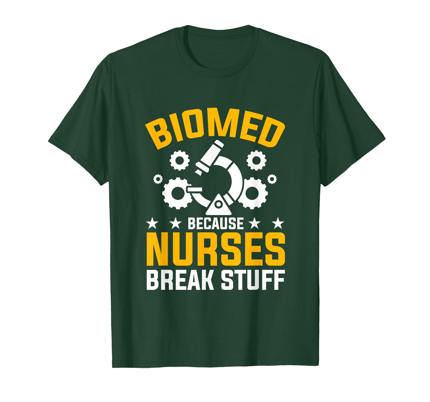 Nurses Break Stuff Biomed Biomedical Engineer T-Shirt
