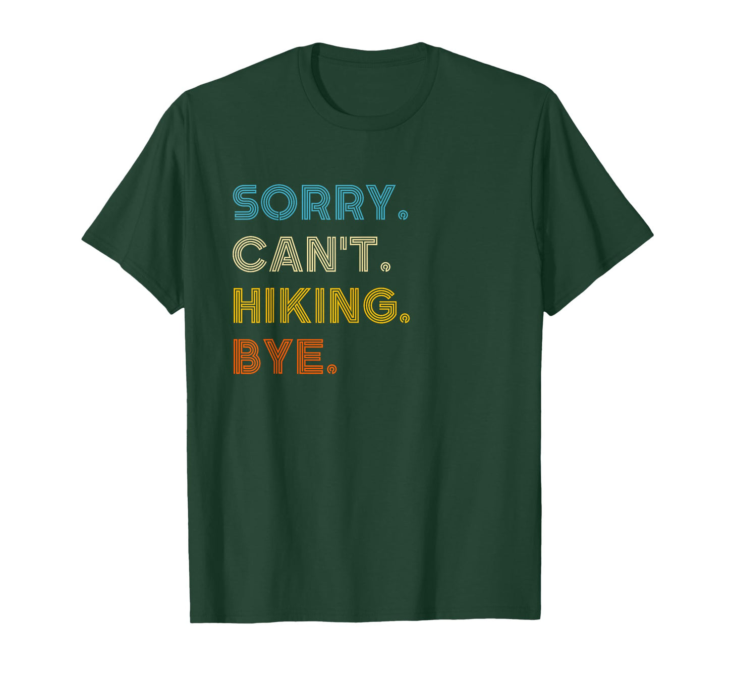 Sorry Can't Hiking Bye Vintage Retro Hiking T-Shirt