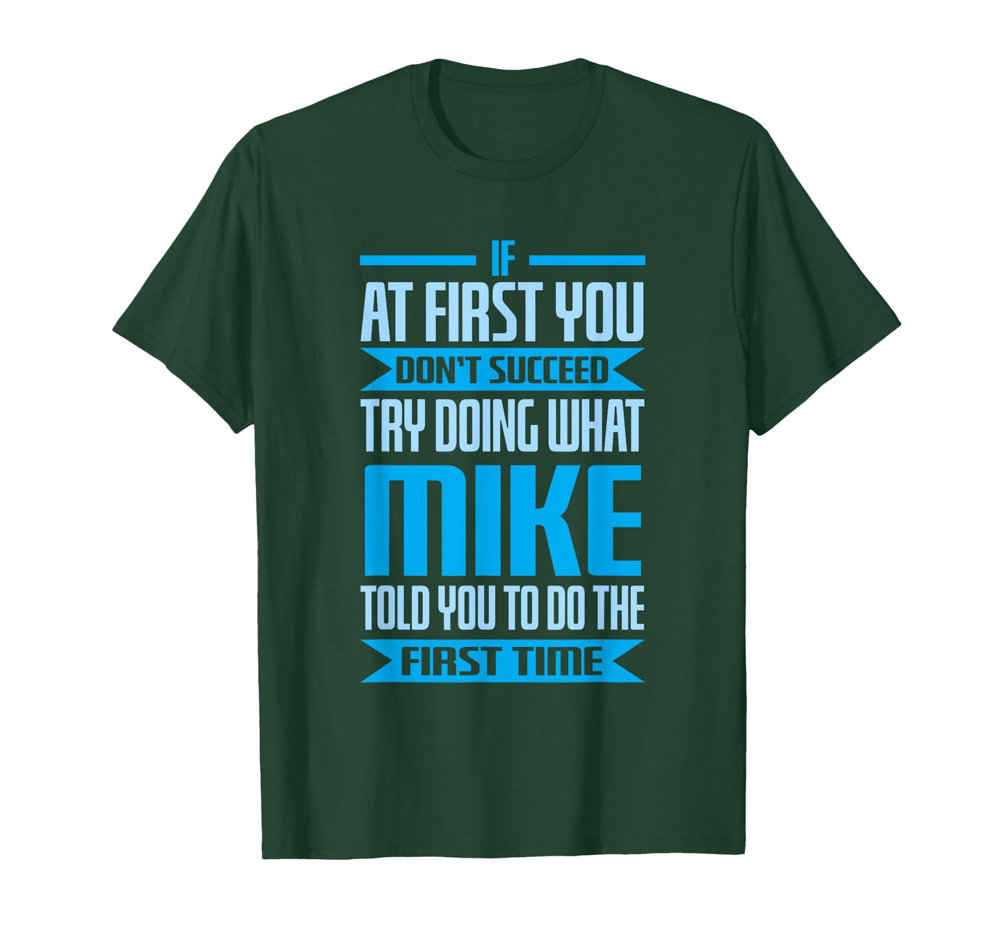 Funny Mike Name Try Doing What Mike Told You To Do T-Shirt
