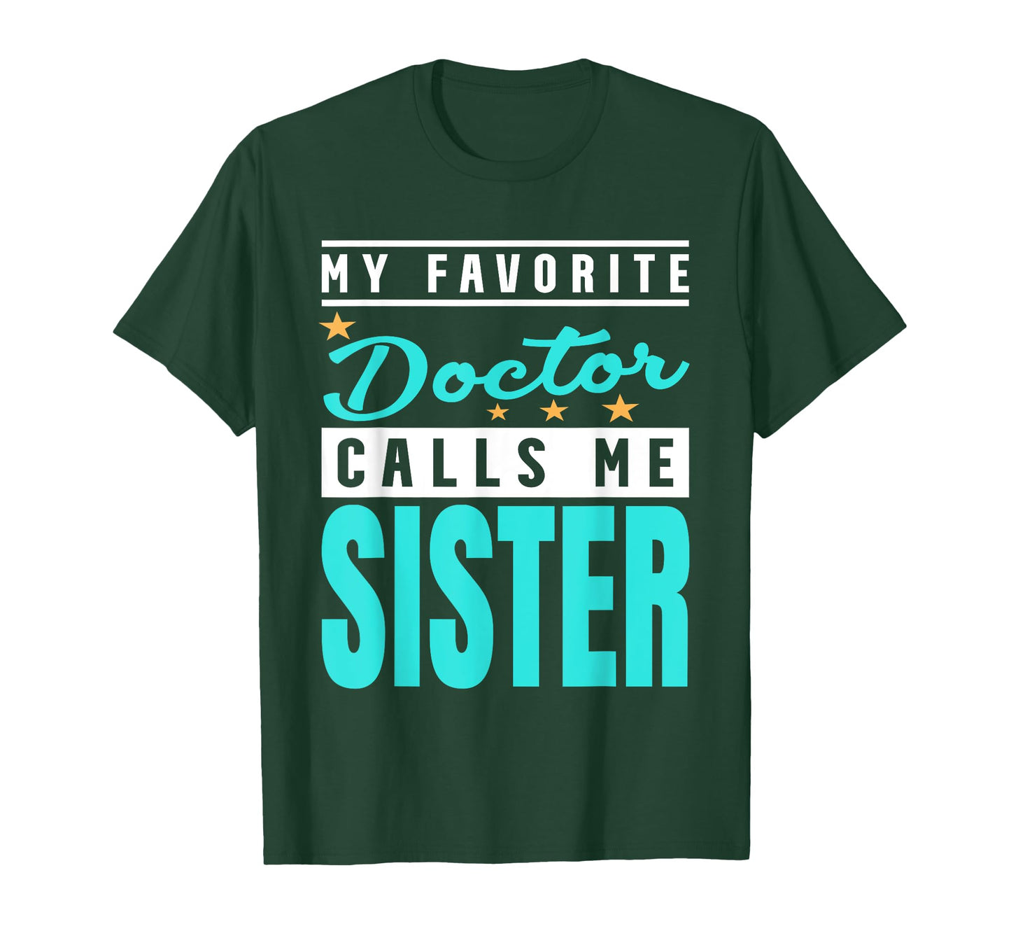 My Favorite Doctor Calls Me Sister, Doctor Sister T-Shirt