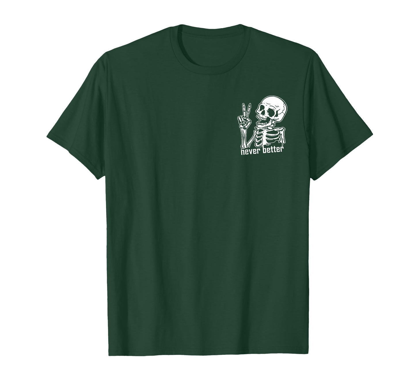 Never Better Halloween Skeleton Pocket Size T-Shirt