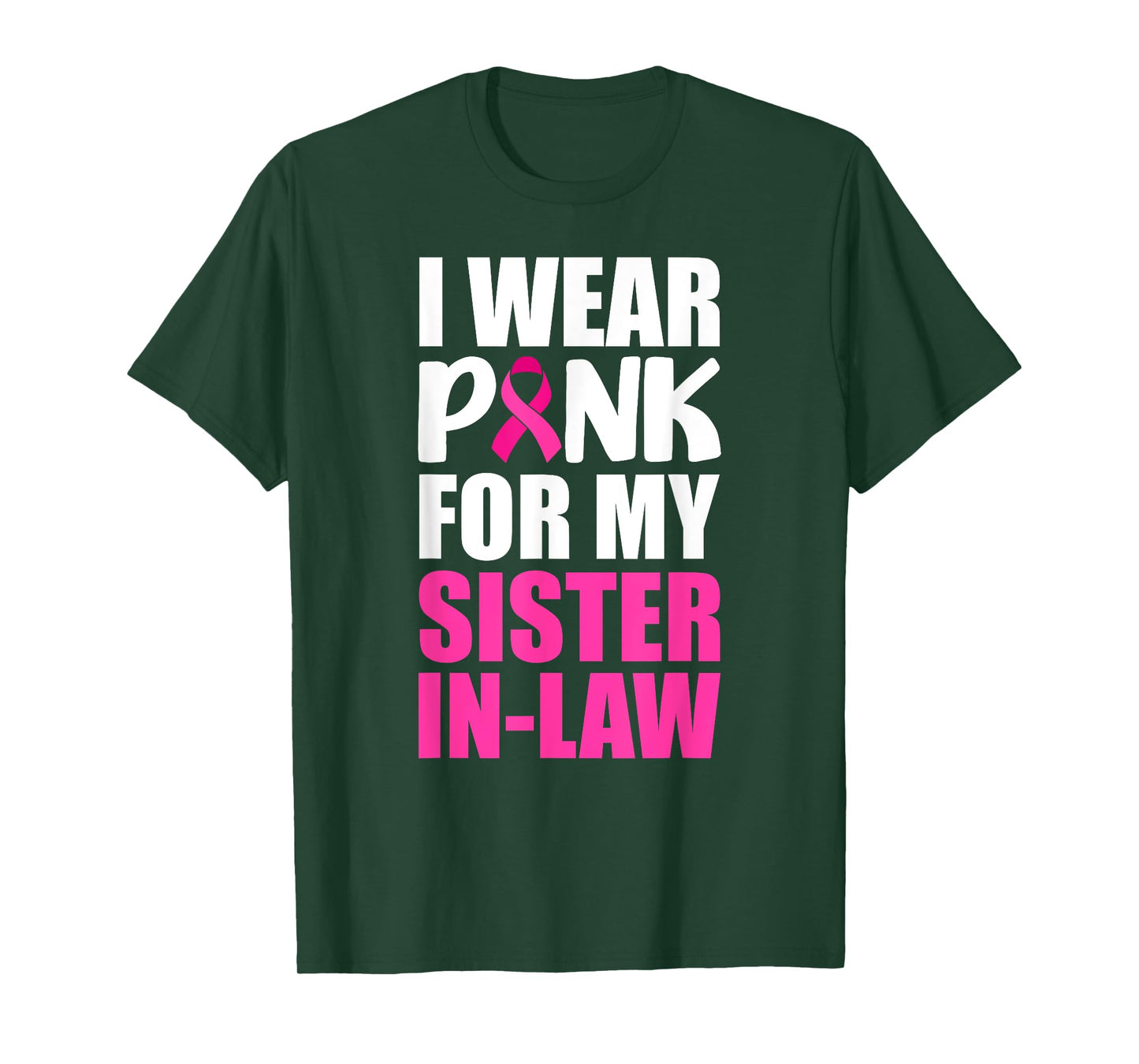 I Wear Pink For My Sister-In-Law Pink Ribbon Breast Cancer T-Shirt