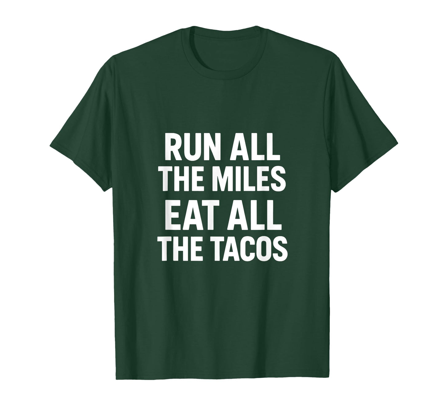 Run All The Miles EAT All The Tacos - Funny Running T-Shirt