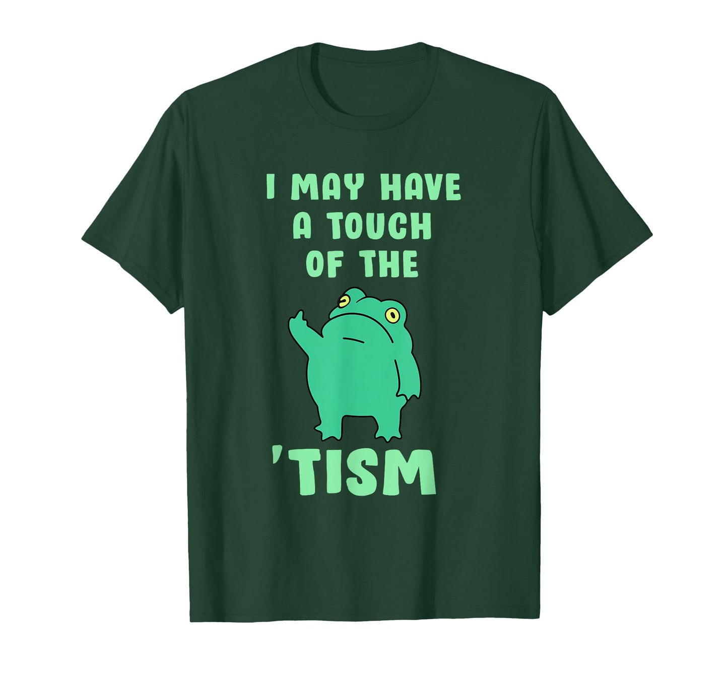 Autism Awareness Neurodiversity Teacher Gifts Funny Frog I May Have A Touch Of The Tism Neurodivergent T-Shirt, Small