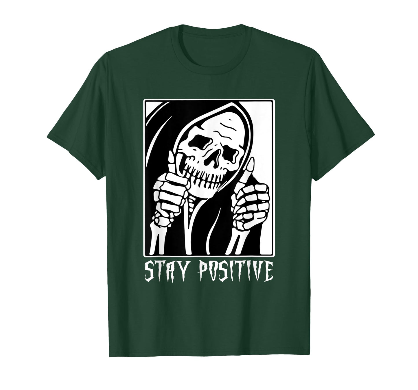 Stay Positive Skeleton Funny Grim Reaper Skull Halloween T-Shirt