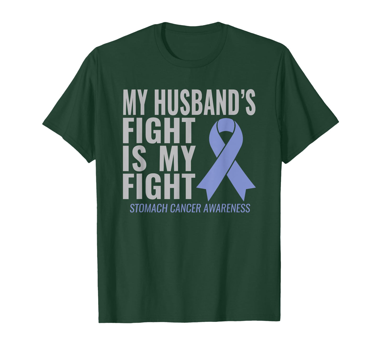 My Husband's Fight is My Fight Stomach Cancer Shirt T-Shirt