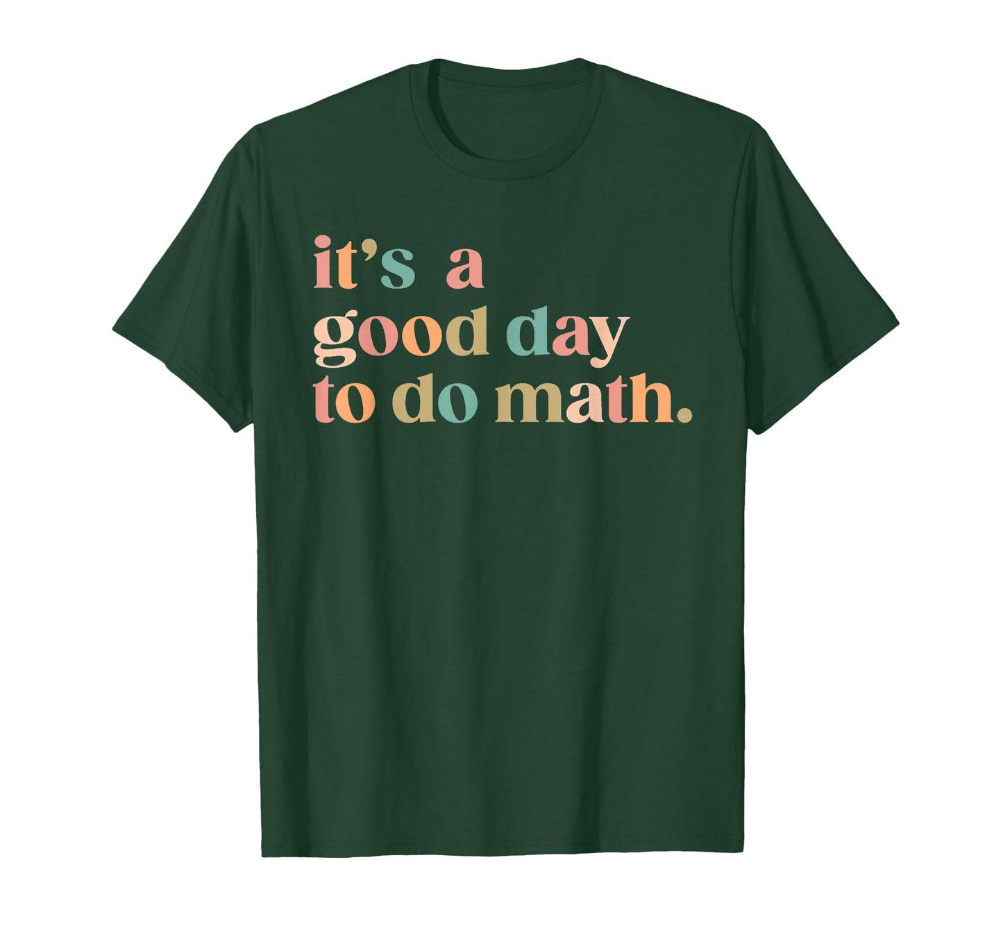 It'S A Good Day To Do Math Back To School Teacher Funny Math T-Shirt