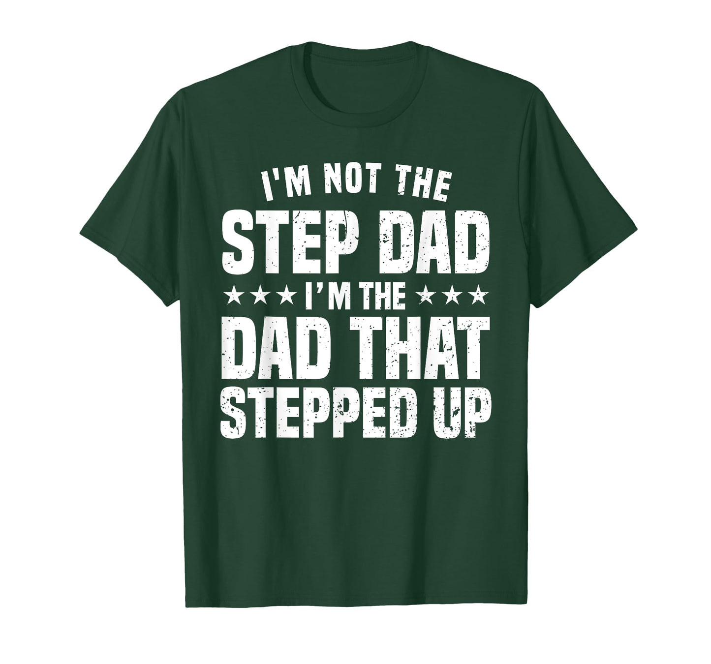 Funny Step Dad Design For Dad Men Stepped Up Dad Father T-Shirt