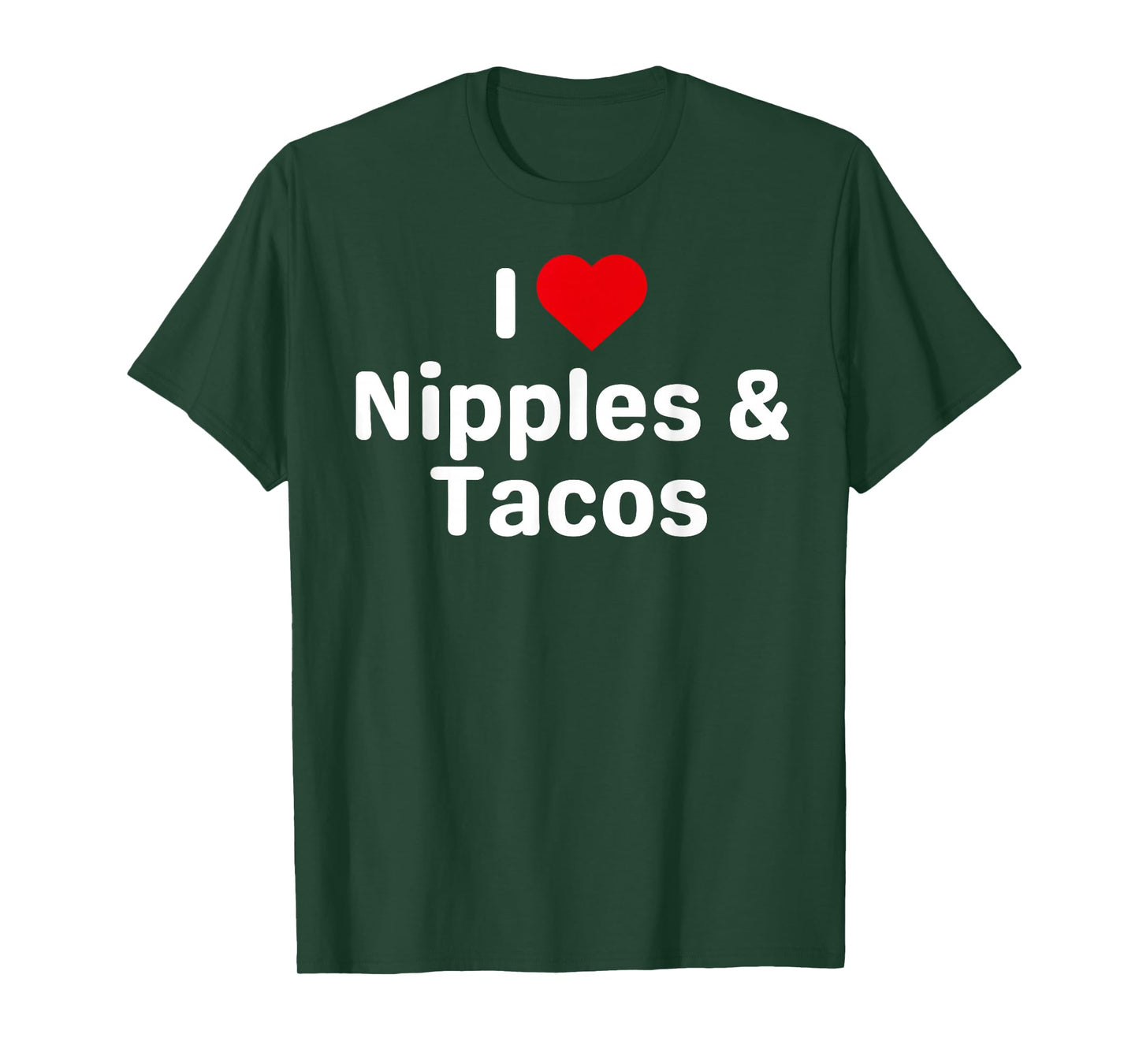 I Love Nipples and Tacos - Funny Taco Gifts for Couples T-Shirt