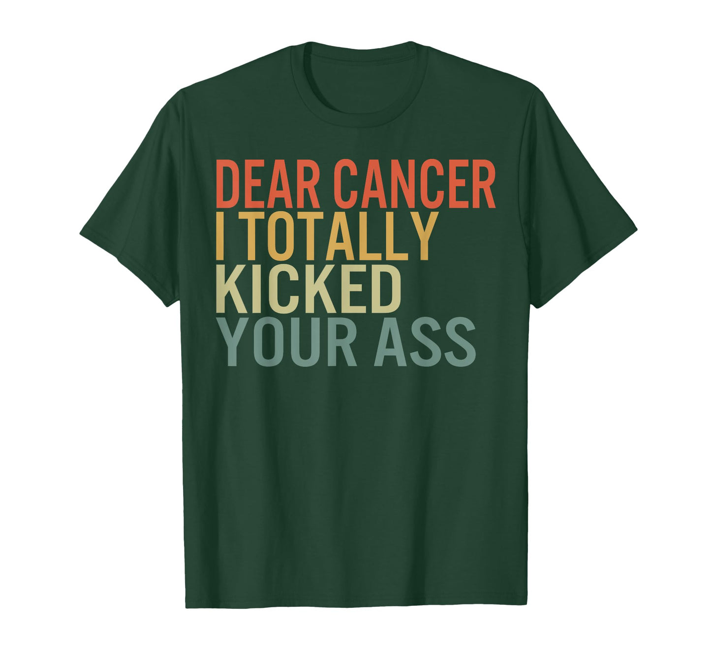 Dear Cancer I Totally Kicked Your Ass Survivor Recovery Awar T-Shirt