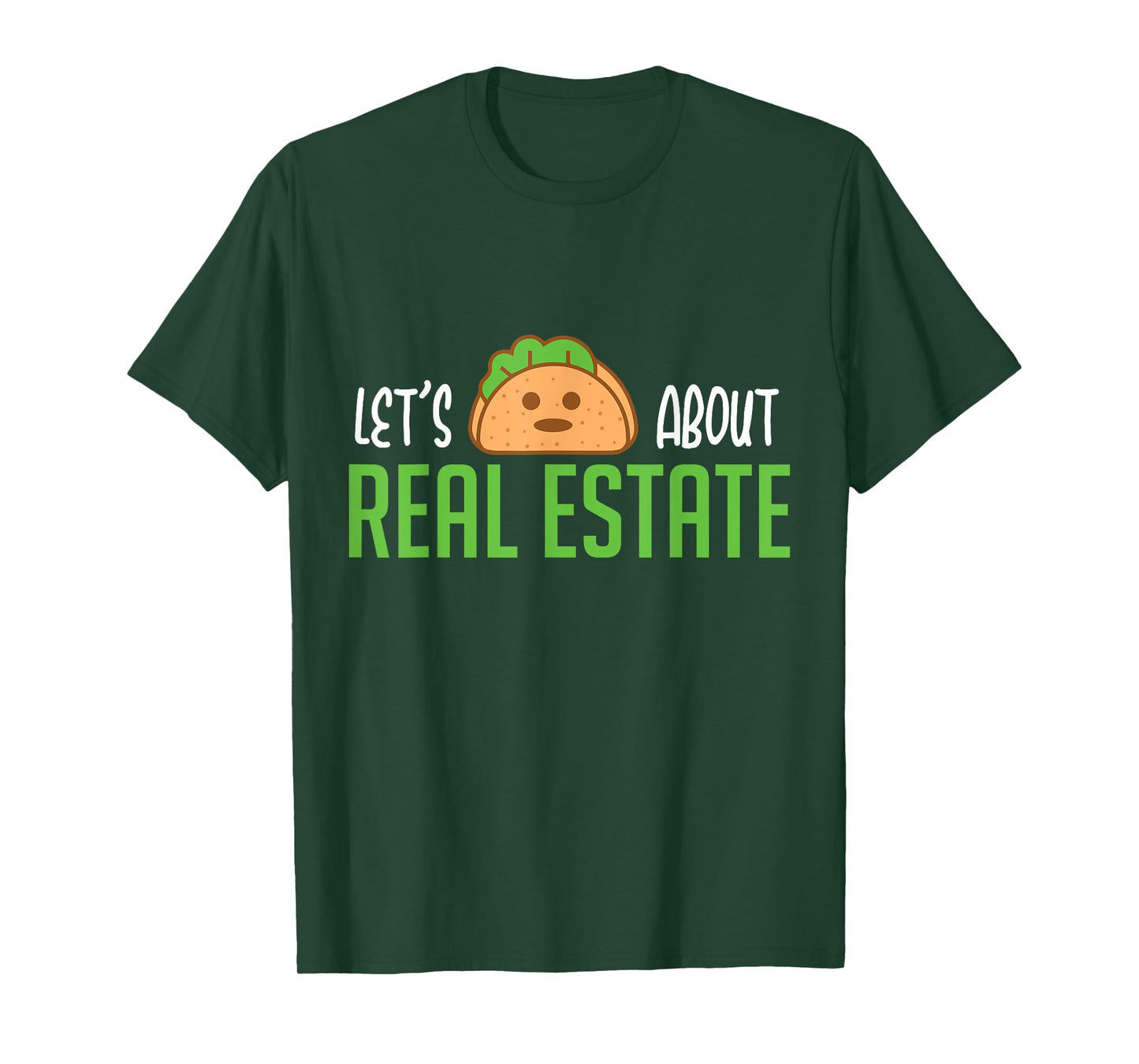 Lets Taco About Real Estate I Funny Realtor T-Shirt