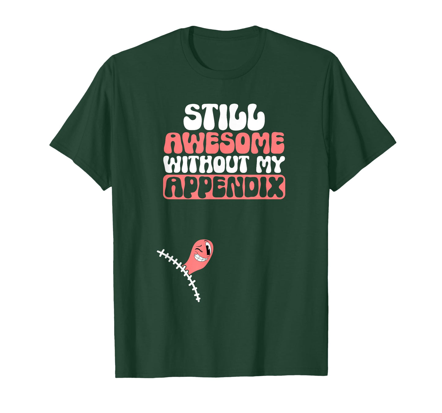 Appendix Removal Appendicitis Post-Surgery Appendectomy T-Shirt