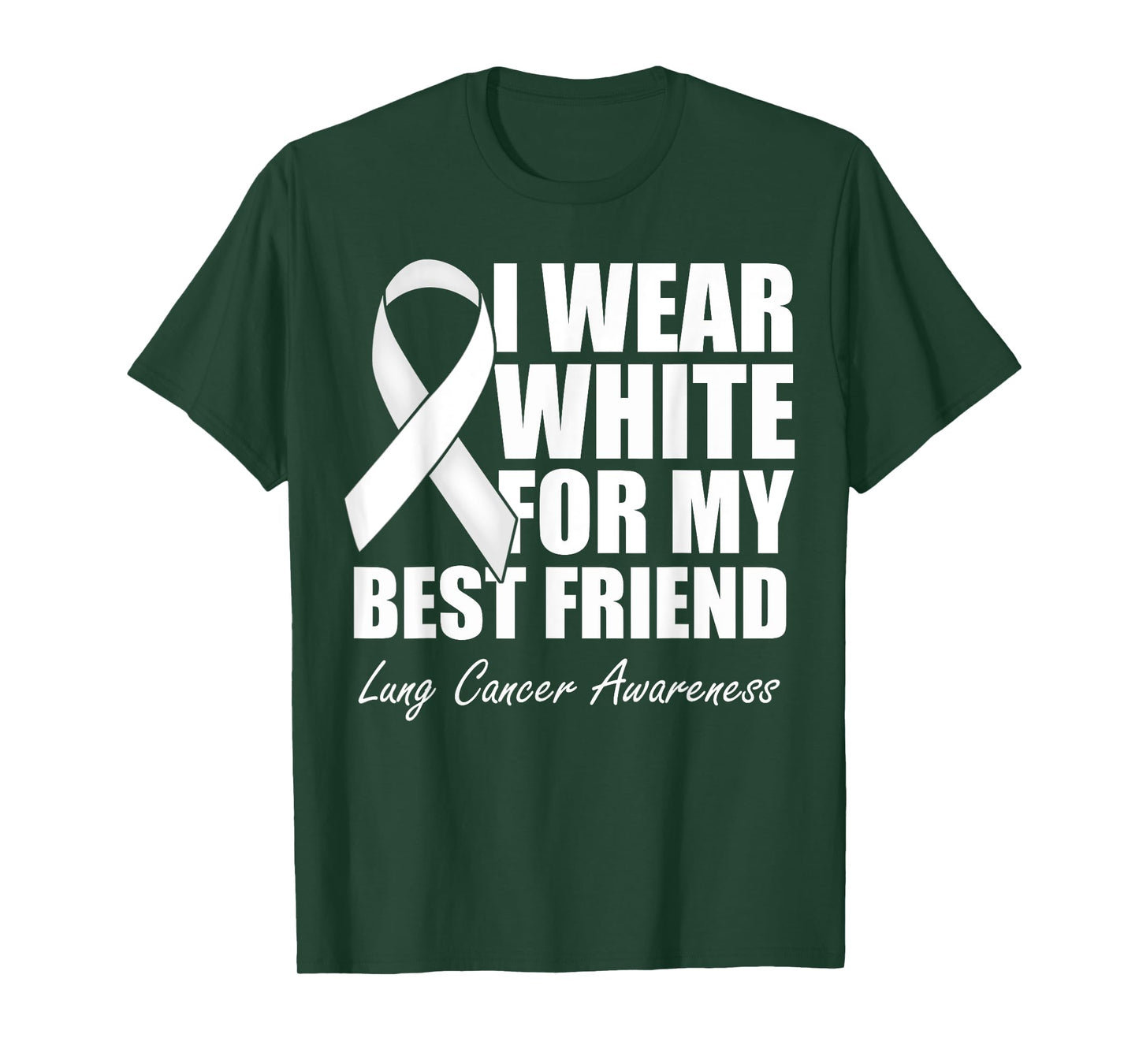 I Wear White For My Best Friend Lung Cancer Awareness T-Shirt