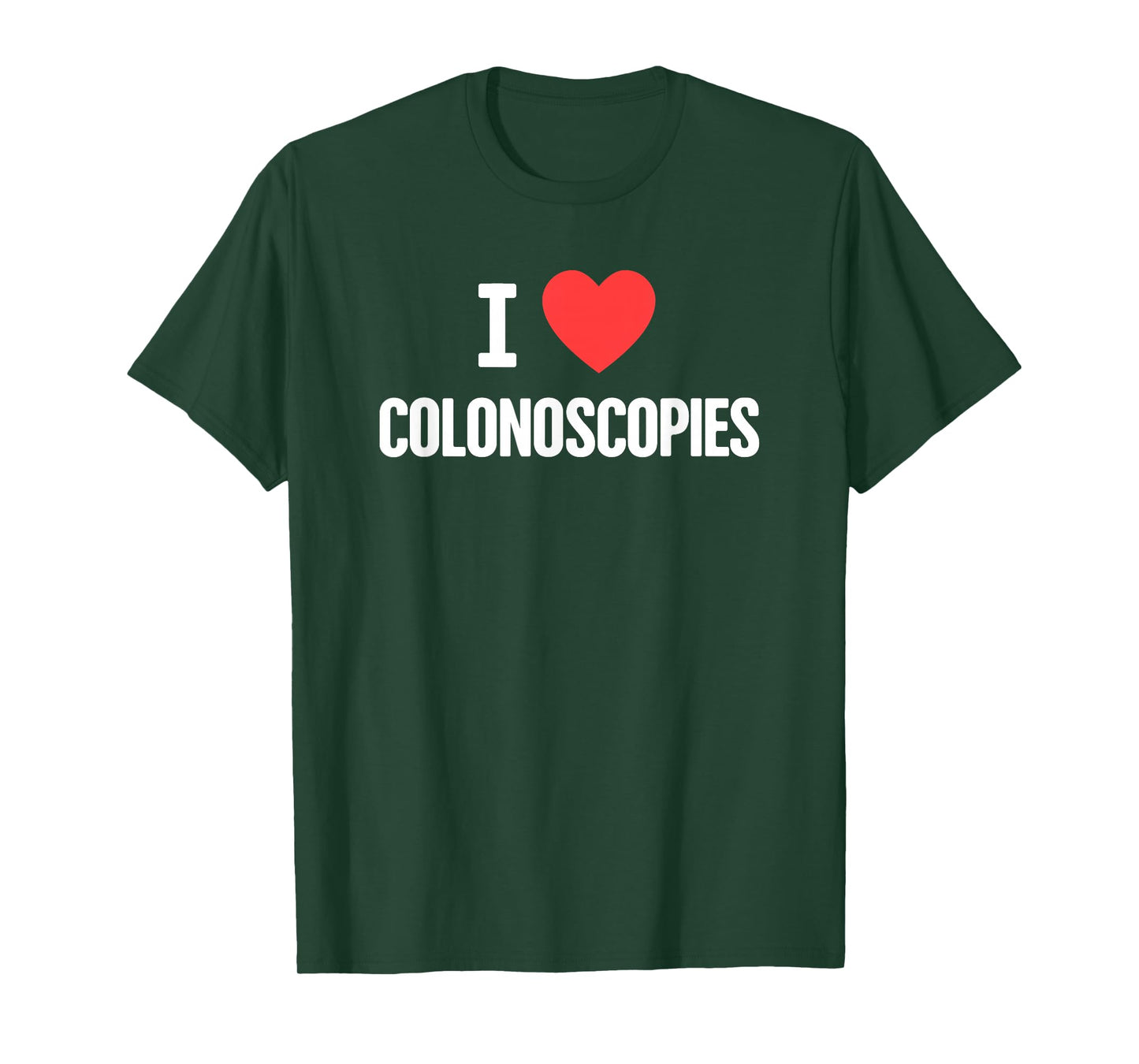 Love - Funny Colon Cancer Colonoscopy T-Shirt T-Shirt