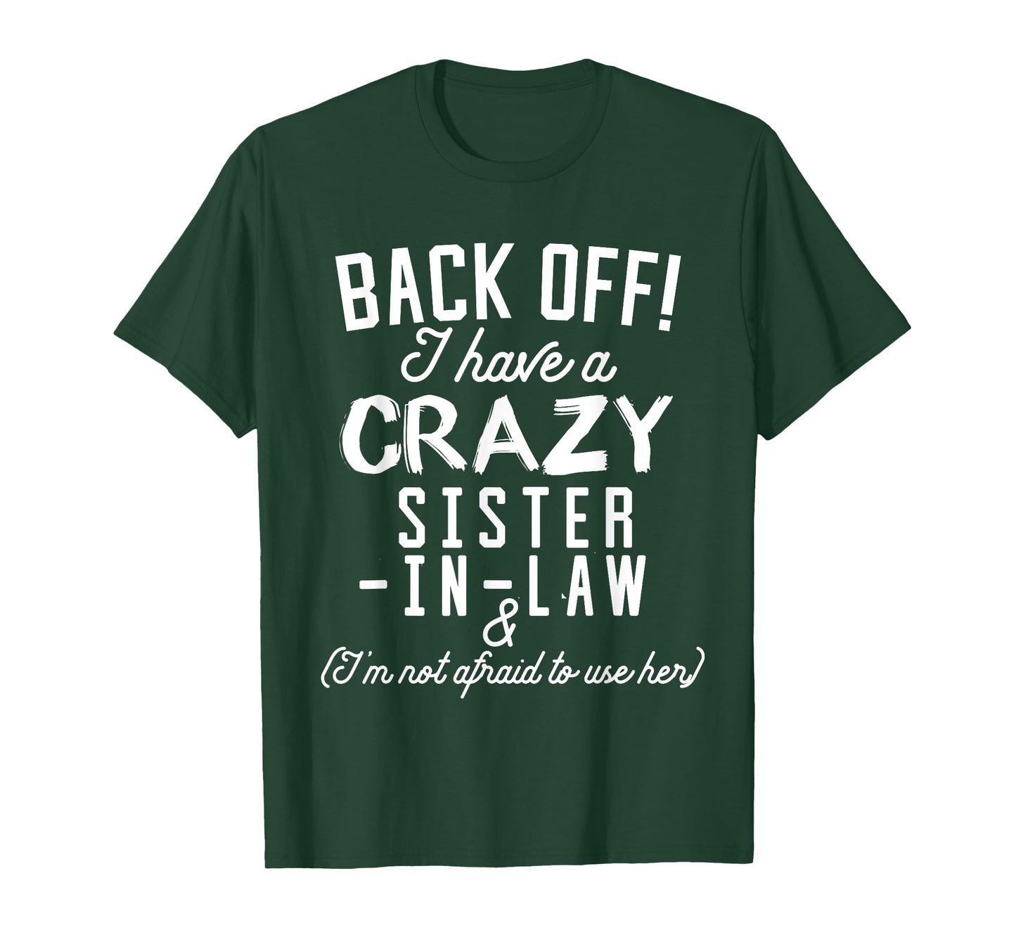 Funny Sister T-Shirt 'Back Off I Have A Crazy Sister-in-Law' T-Shirt