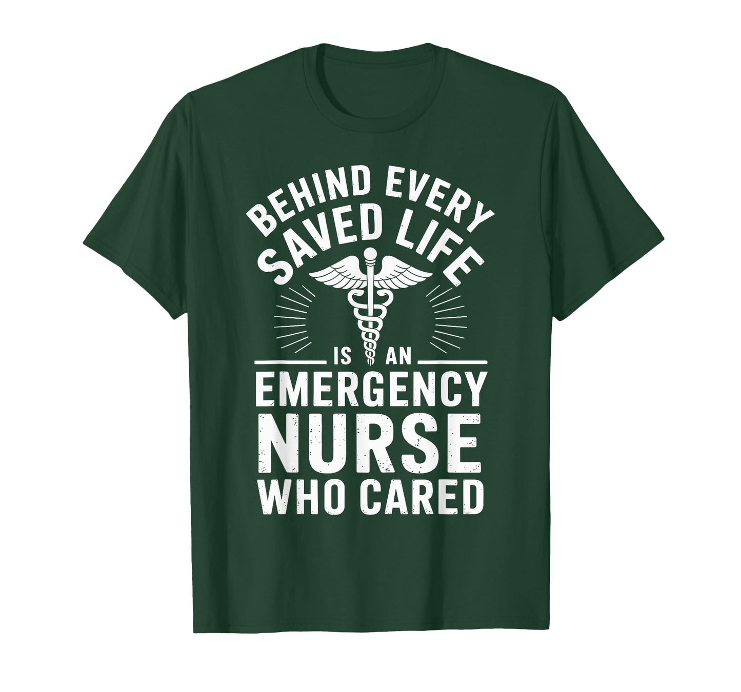 Behind Every Saved Life Is An Emergency Nurse Funny ER Nurse T-Shirt