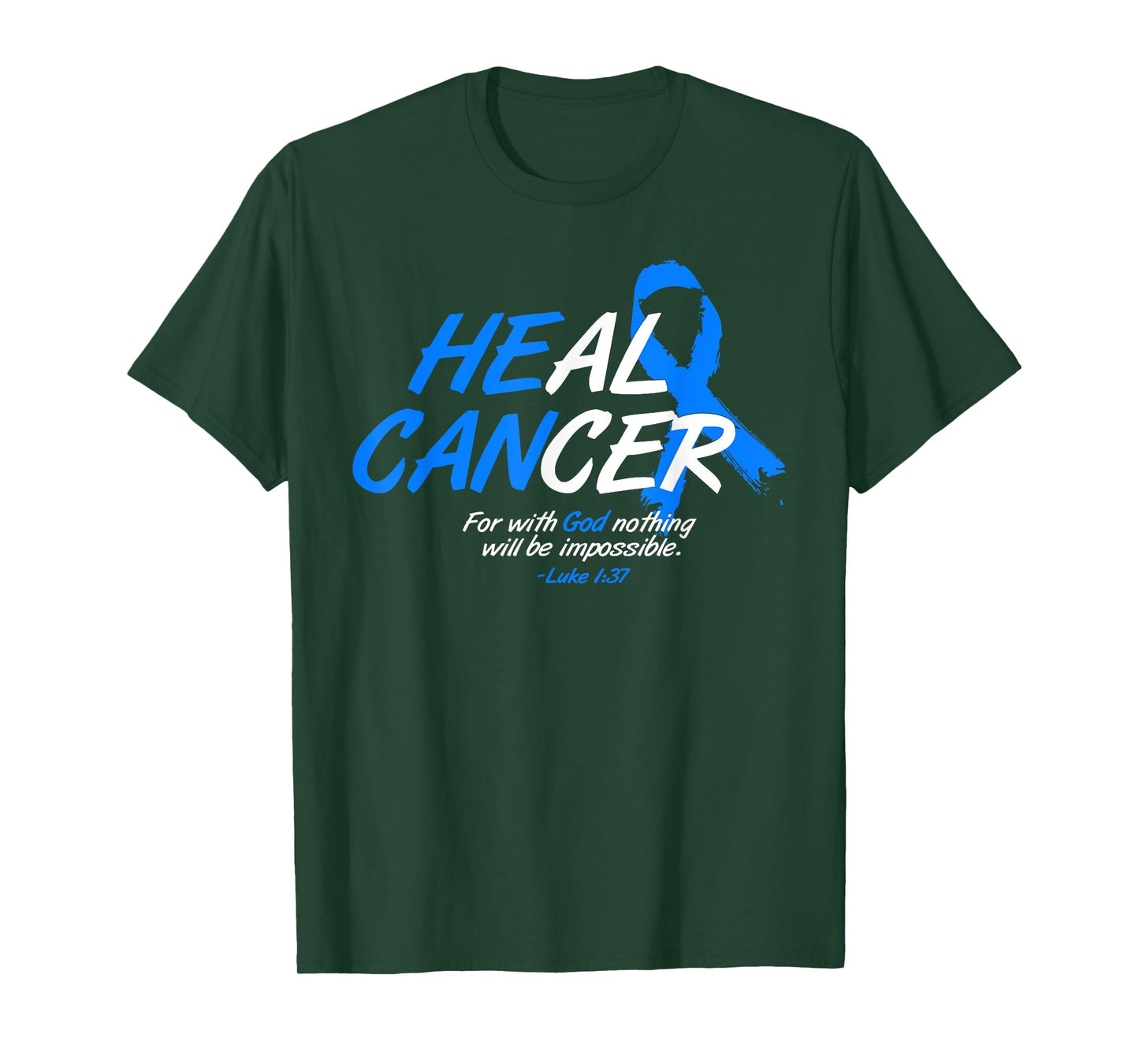 He Can Heal Cancer Colon Cancer Awareness Gift Blue Ribbon T-Shirt