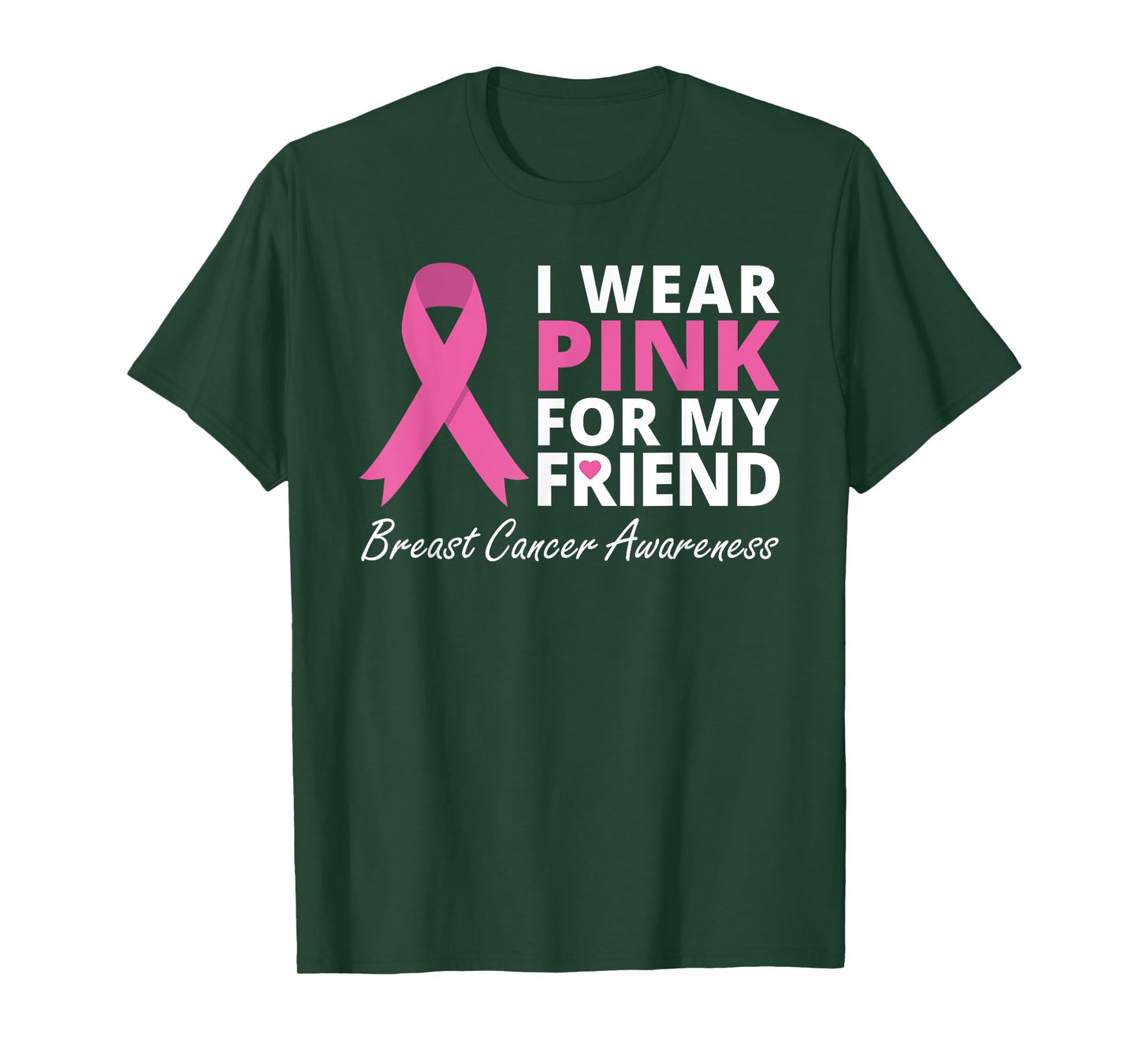 I Wear Pink For My Friend T Shirt Ribbon Family Love Warrior T-Shirt