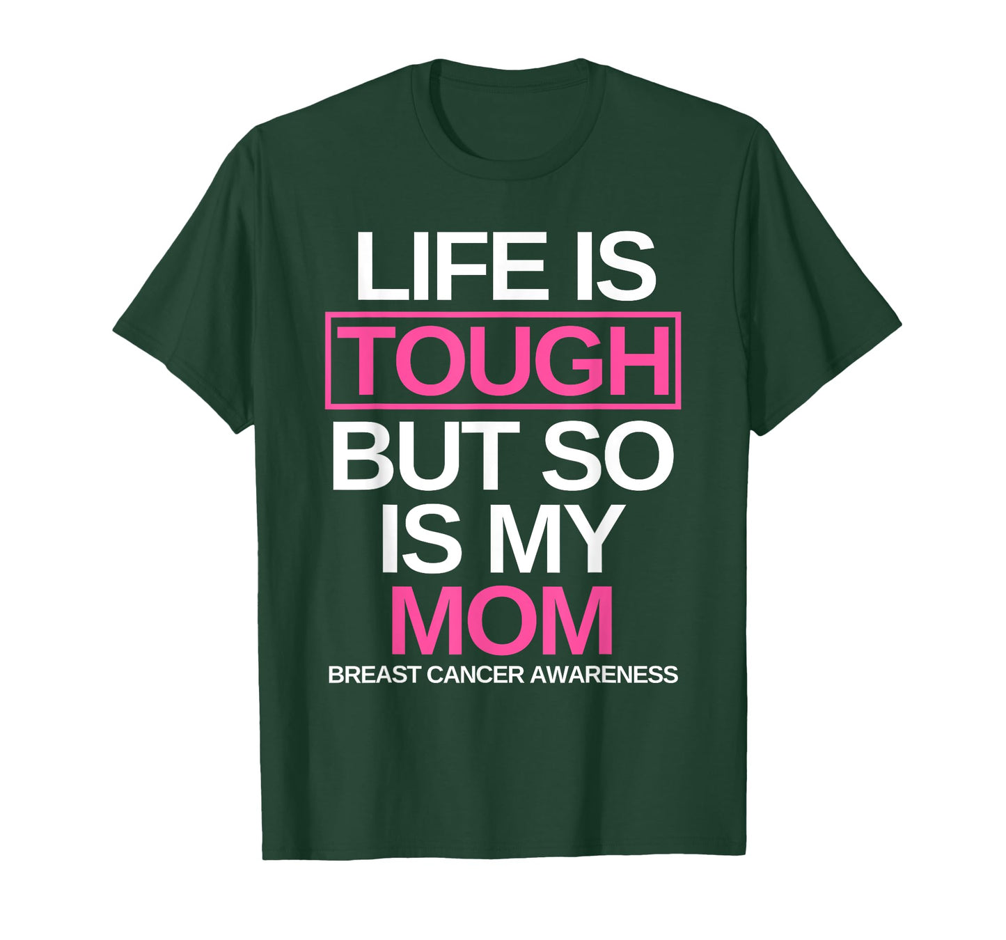 Life is Tough But So Is My Mom Breast Cancer Awareness Gift T-Shirt