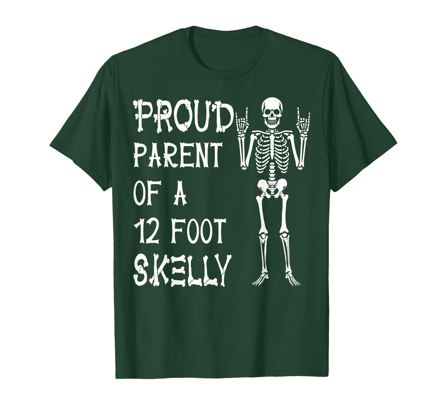 Proud Parent of A 12 Foot Skelly - Halloween T-Shirt