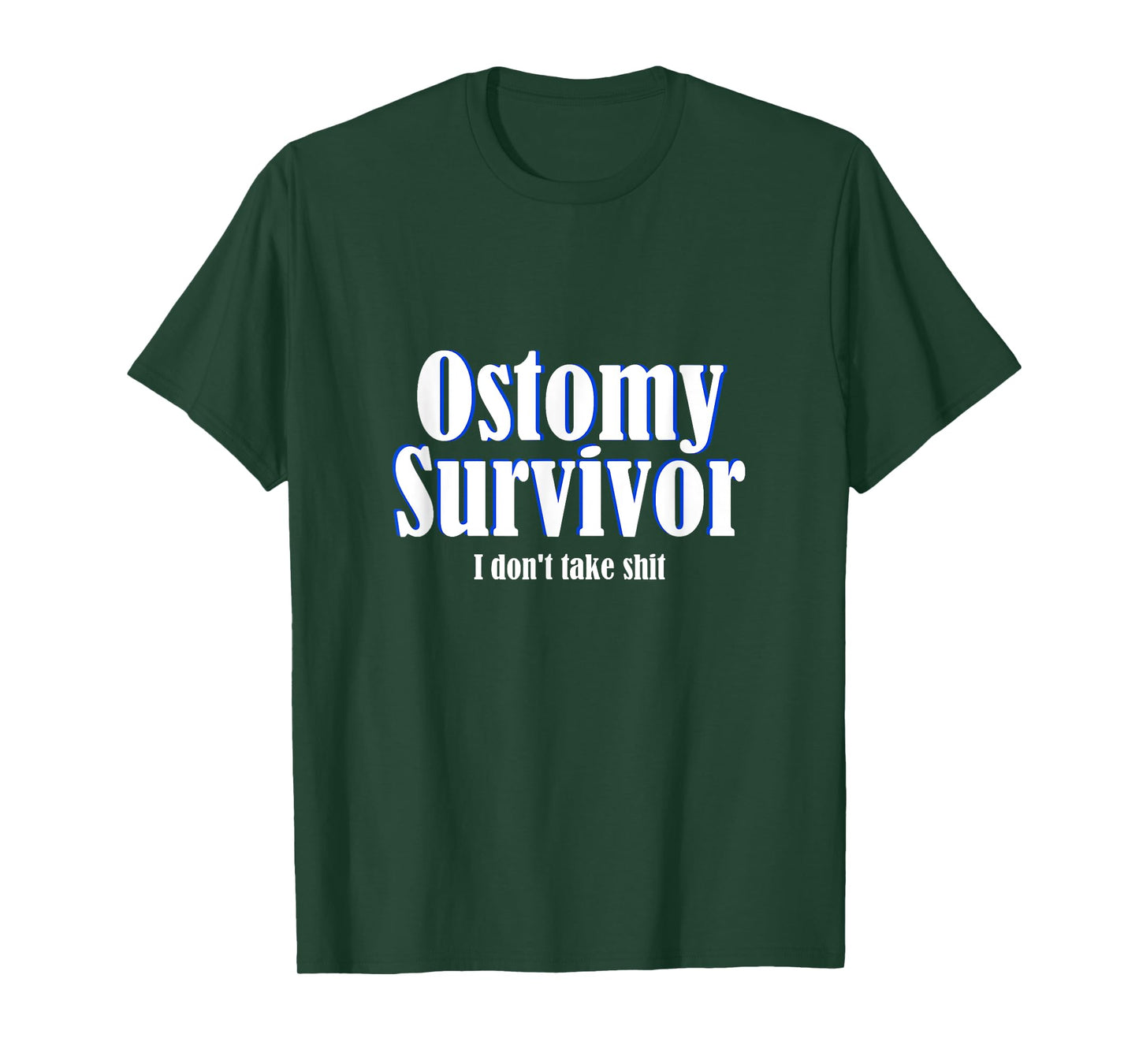 Ostomy Survivor Funny I Don't Take Shit Colon Cancer T-Shirt