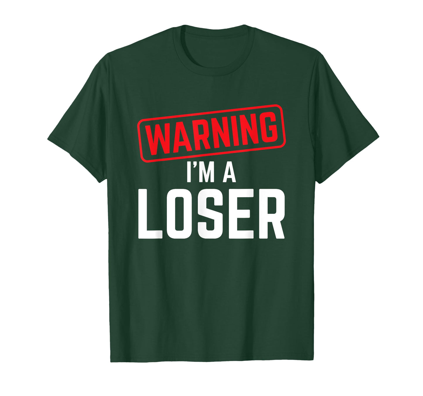 Warning I'm A Loser Funny Humor Gift T-Shirt