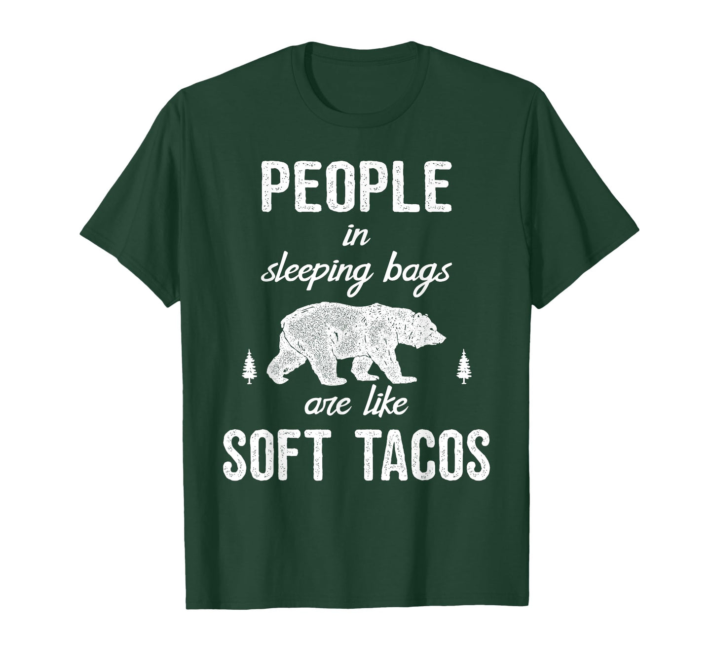 People in sleeping bags are like soft tacos T-shirt Camping T-Shirt