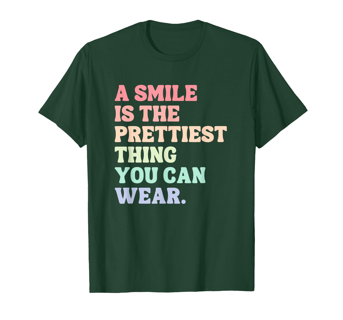 A Smile Is The Prettiest Thing You Can Wear T-Shirt